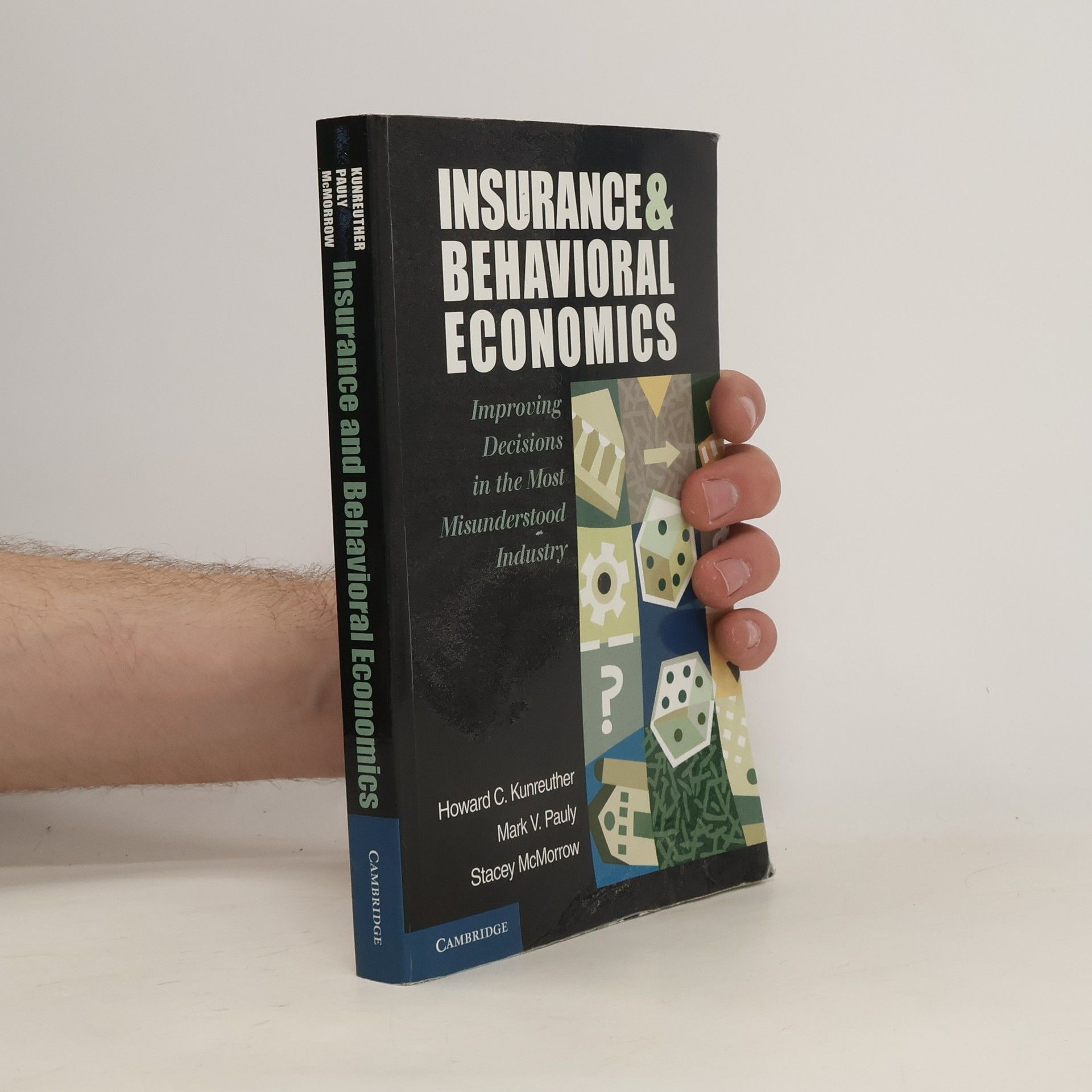Howard C Kunreuther Insurance and Behavioral Economics