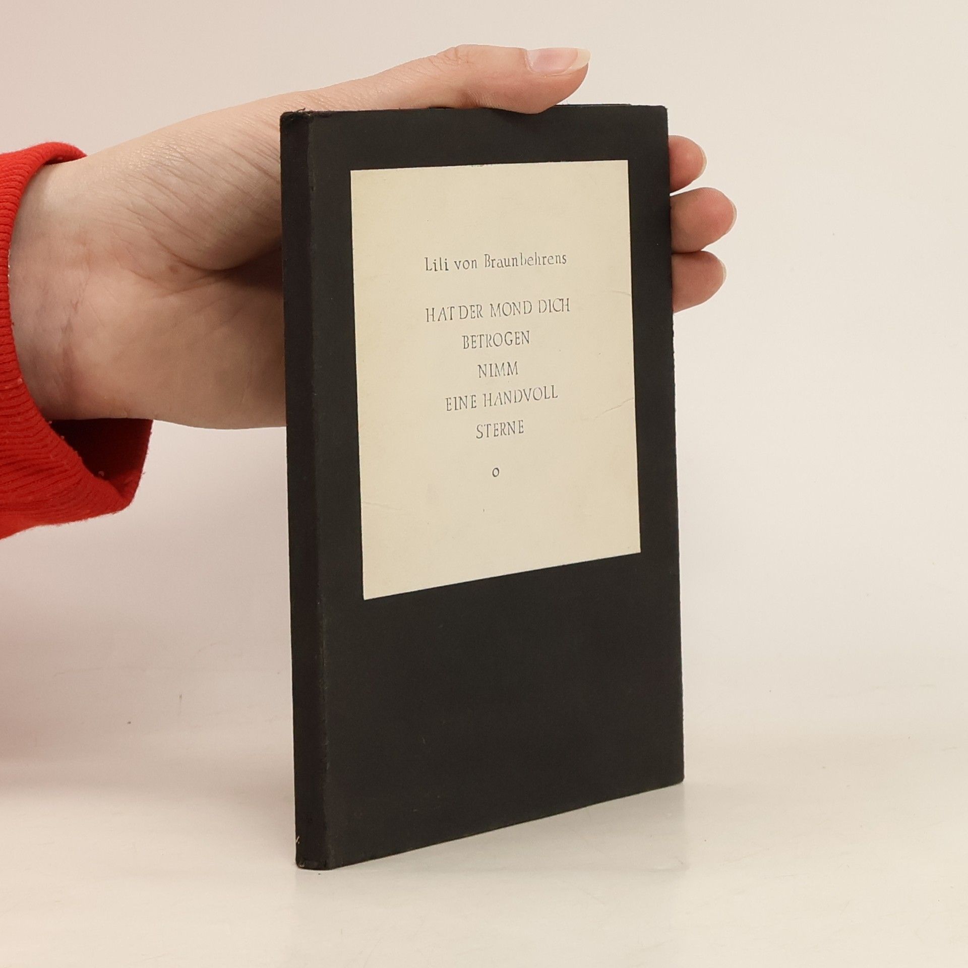 Lili von Braunbehrens Hat der Mond dich betrogen, nimm eine Handvoll Sterne