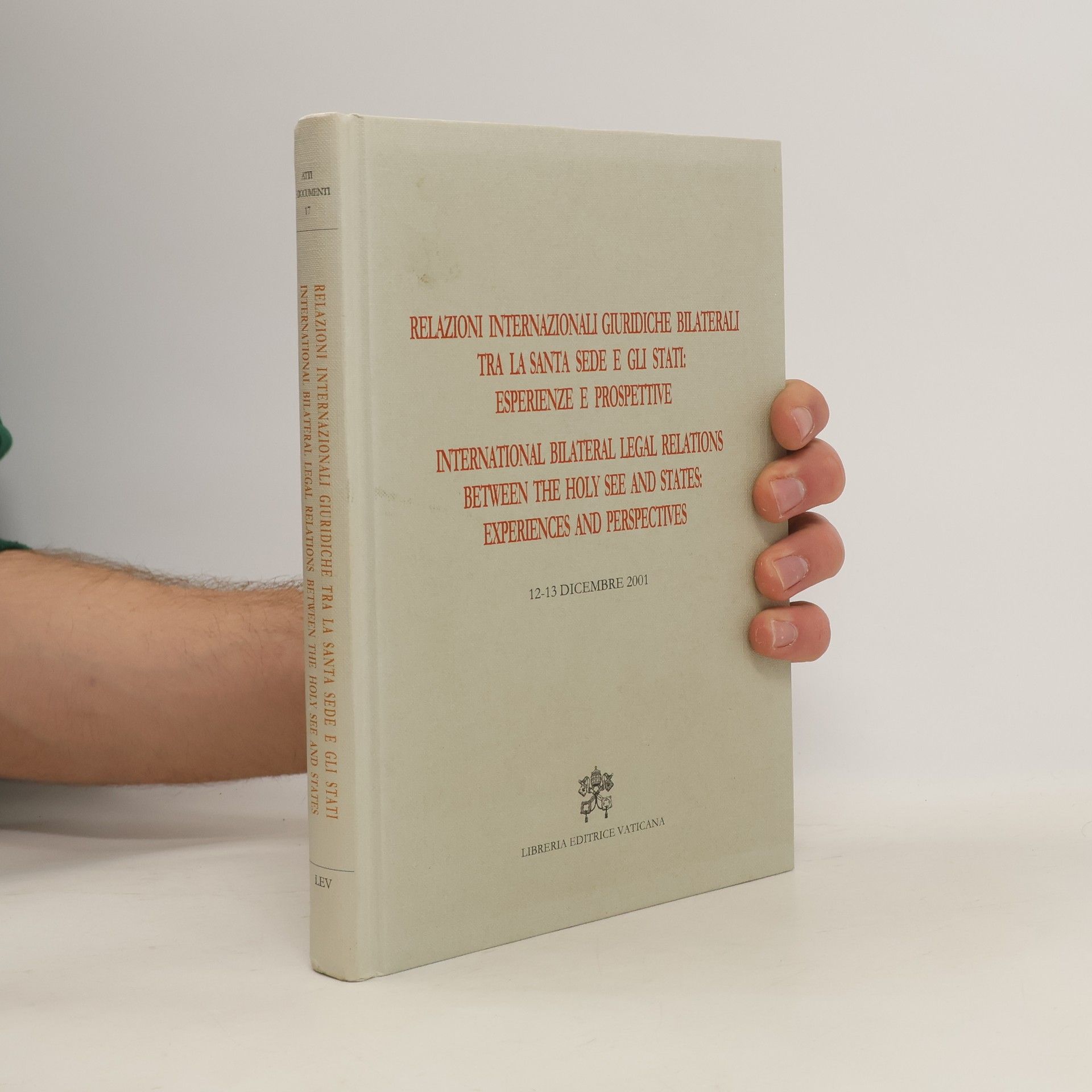 Autorenkollektiv Relazioni internazionali giuridiche bilaterali tra la Santa Sede e gli Stati: Esperienze e prospettive