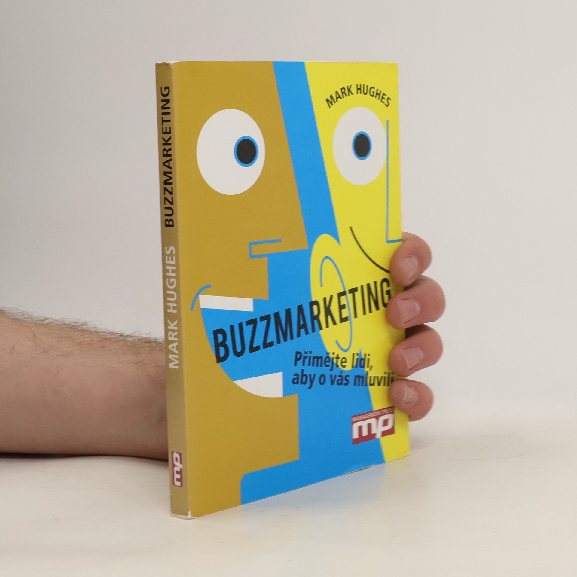 Mark Hughes Buzzmarketing. Přimějte lidi, aby o vás mluvili