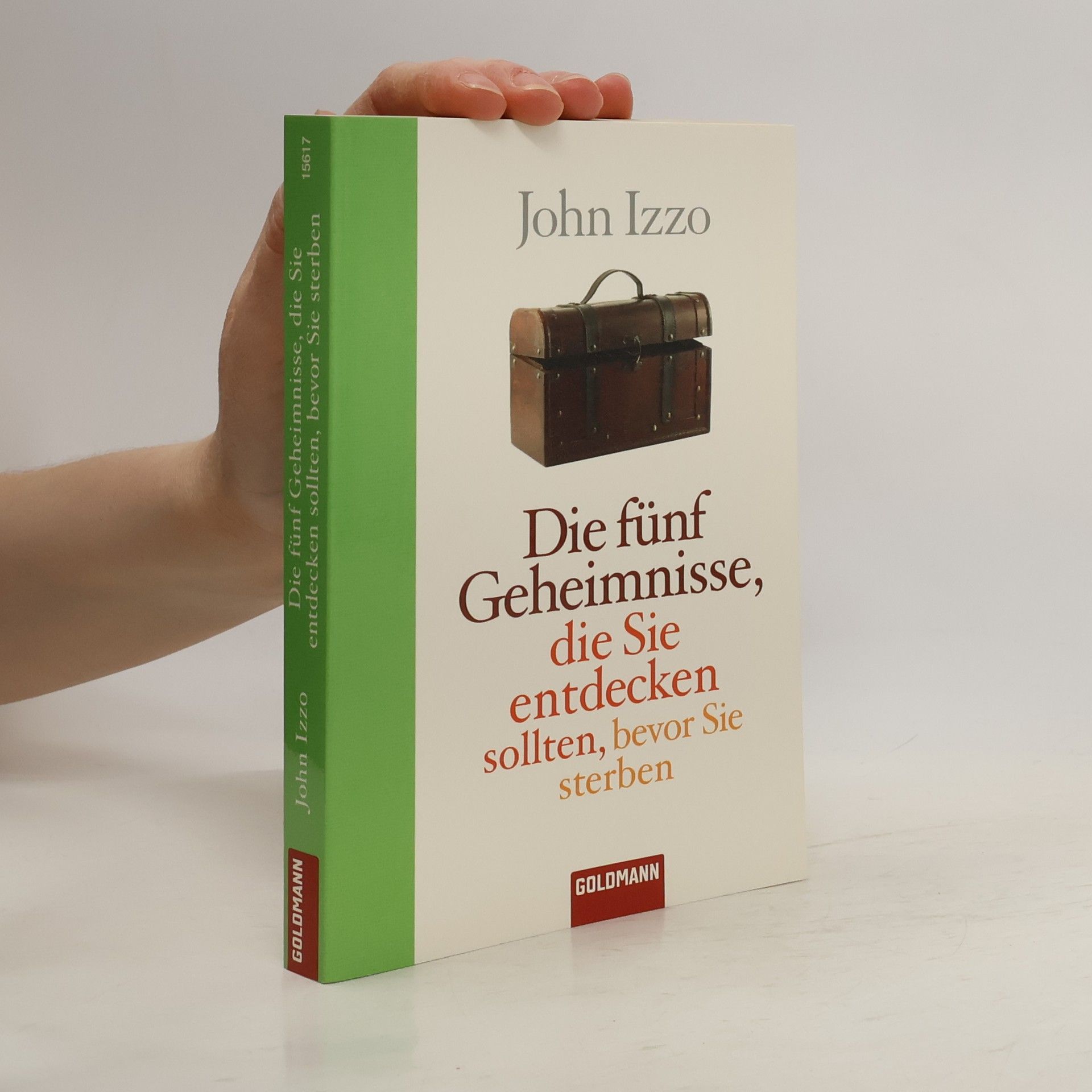 John Baptist Izzo Die fünf Geheimnisse, die Sie entdecken sollten, bevor Sie sterben