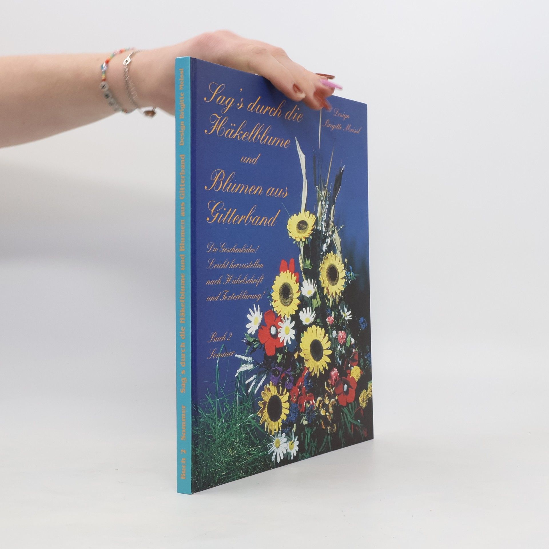 Auteurscollectief Sag’s durch die Häkelblume und Blumen aus Gitterband. Buch 2 Sommer