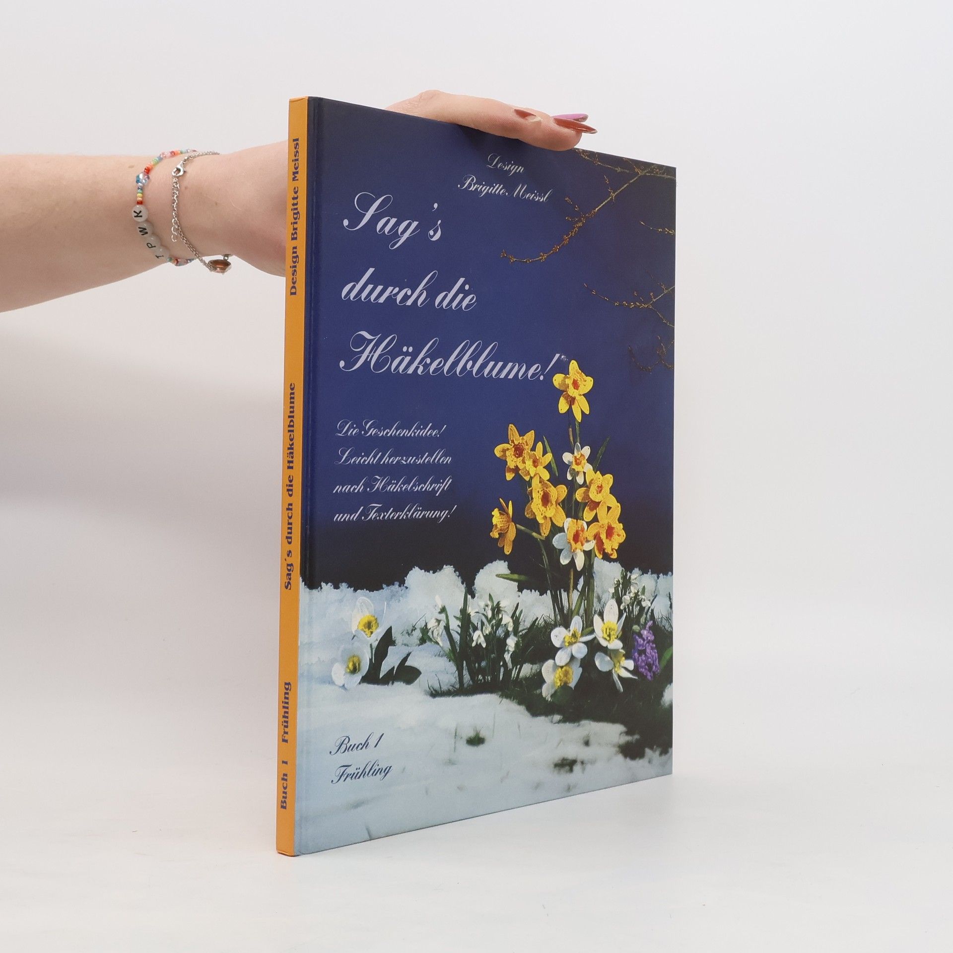 Brigitte Meissl Sags durch die Häckelblume! Buch 1 Frühling