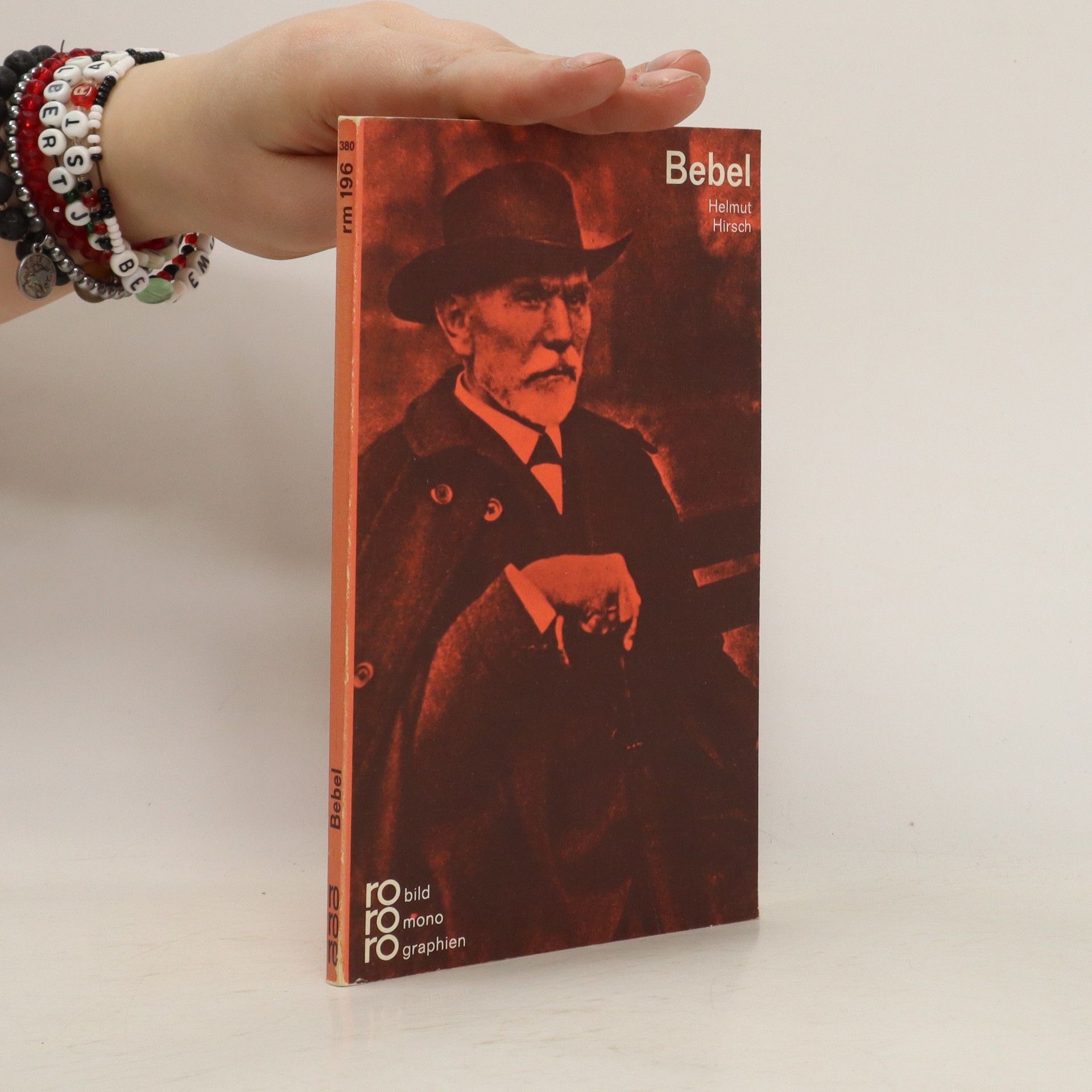 Helmut Hirsch August Bebel in Selbstzeugnissen und Bilddokumenten