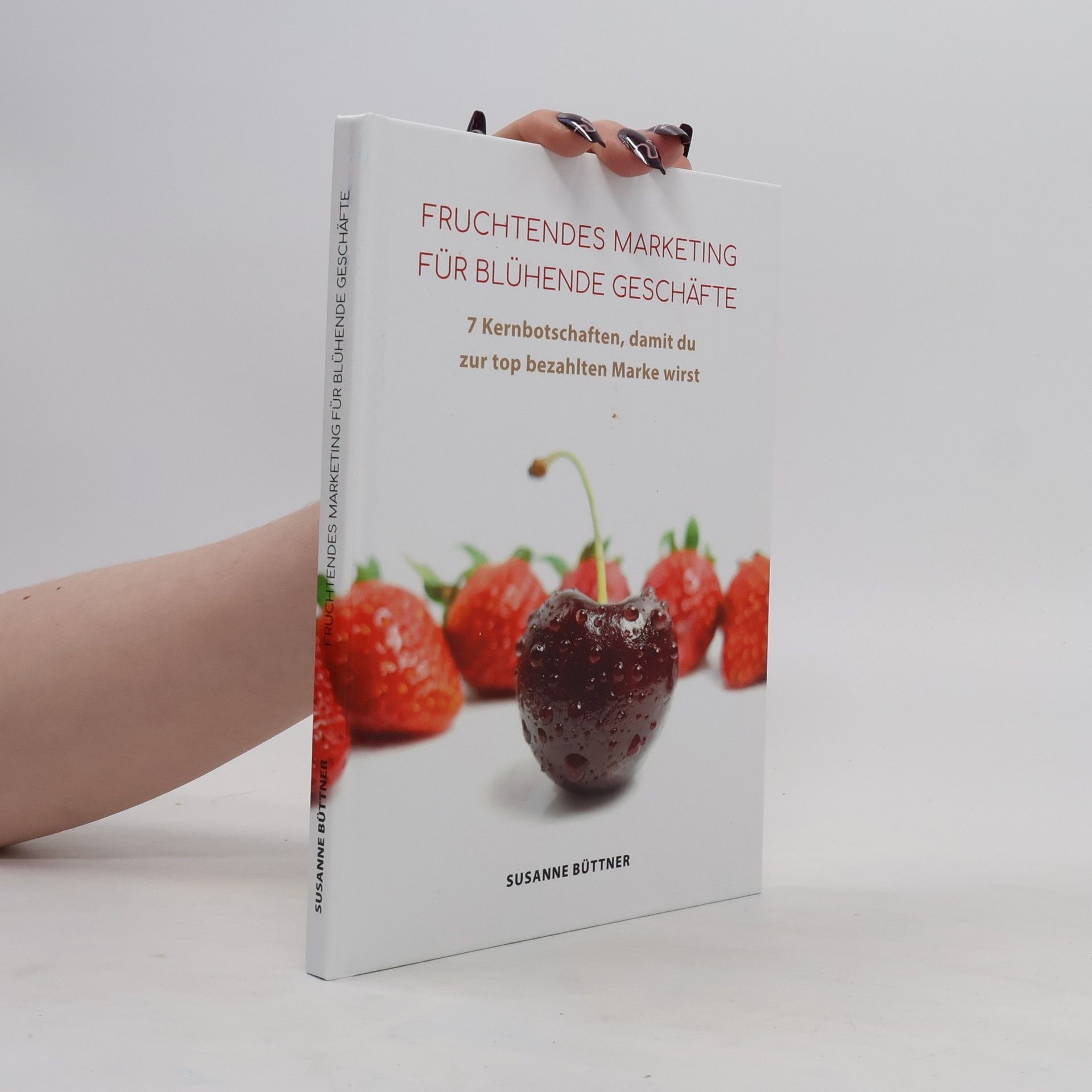 Susanne Bütner Fruchtendes Marketing für blühende Geschäfte