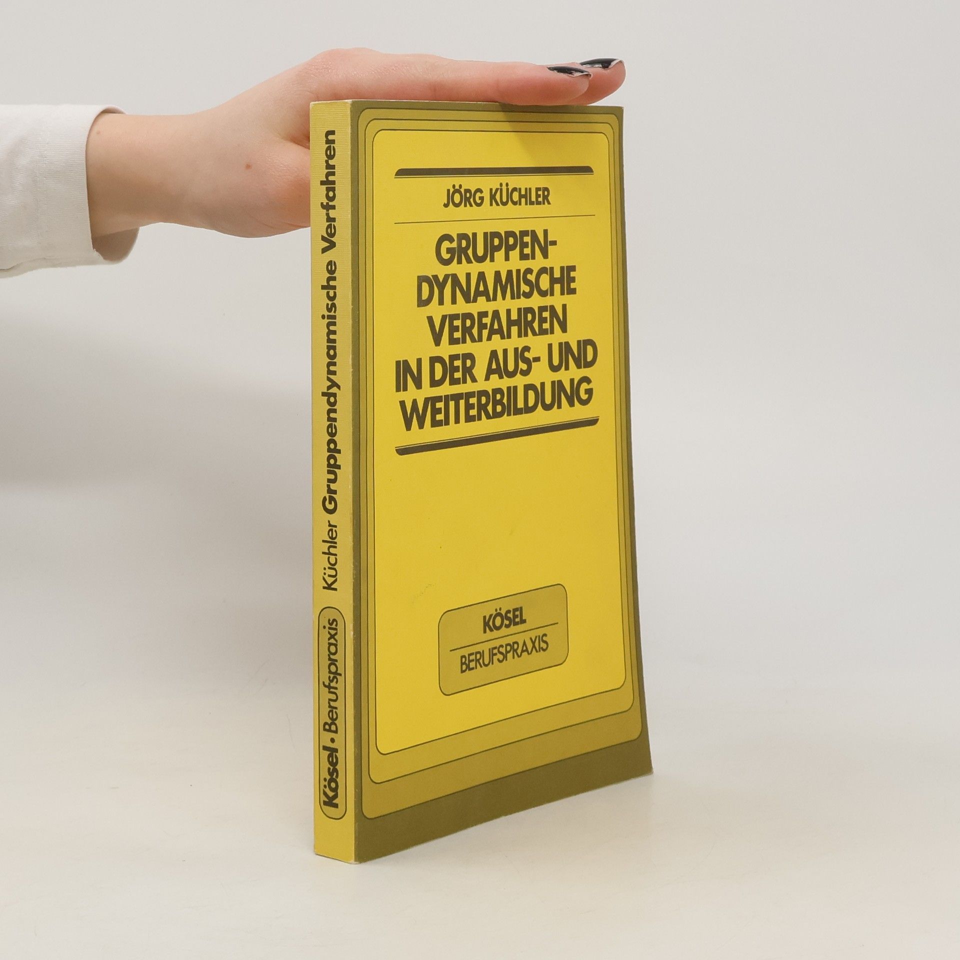 Jörg Küchler Gruppendynamische Verfahren in der Aus- und Weiterbildung