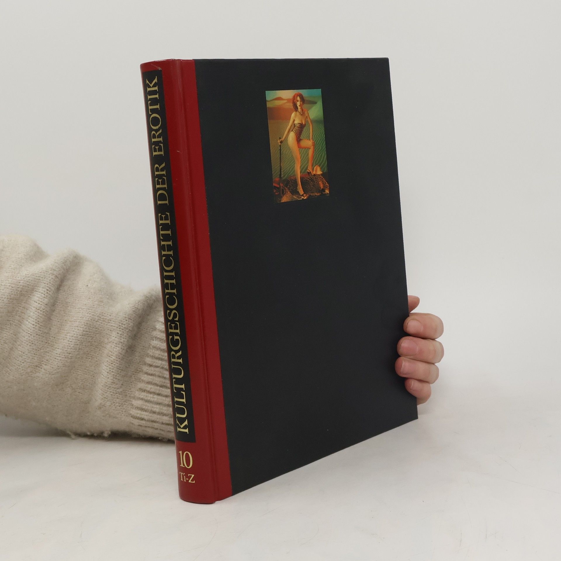 Von Ludwig Knoll Kulturgeschichte der Erotik 10 (Ti - Z)