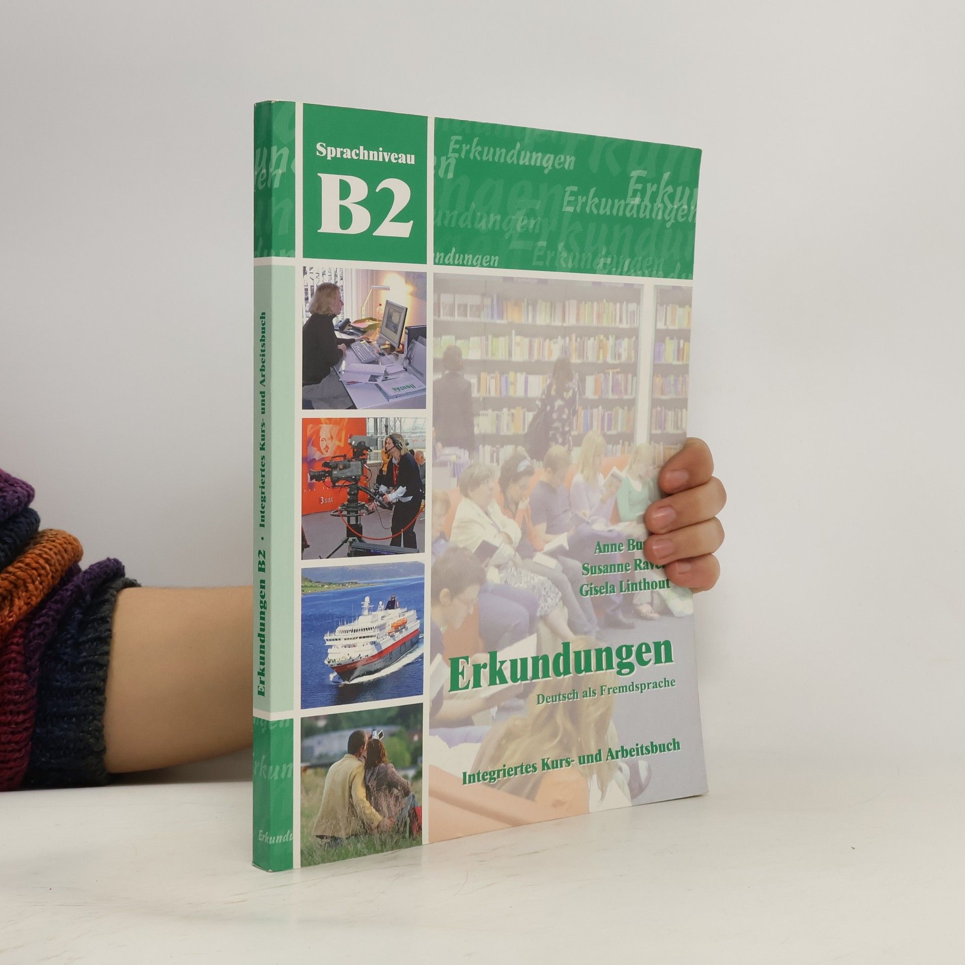 Anne Buscha Erkundungen. Deutsch als Fremdsprache. Integriertes Kurs- und Arbeitsbuch. Sprachniveau B2