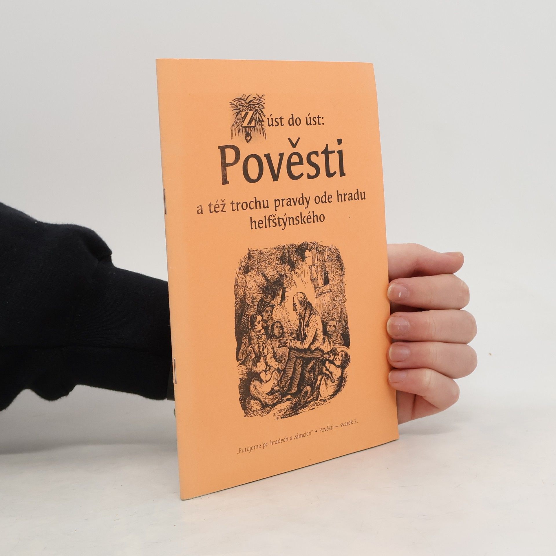 Věra Krejčířová Z úst do úst: pověsti a též trochu pravdy ode hradu helfštýnského
