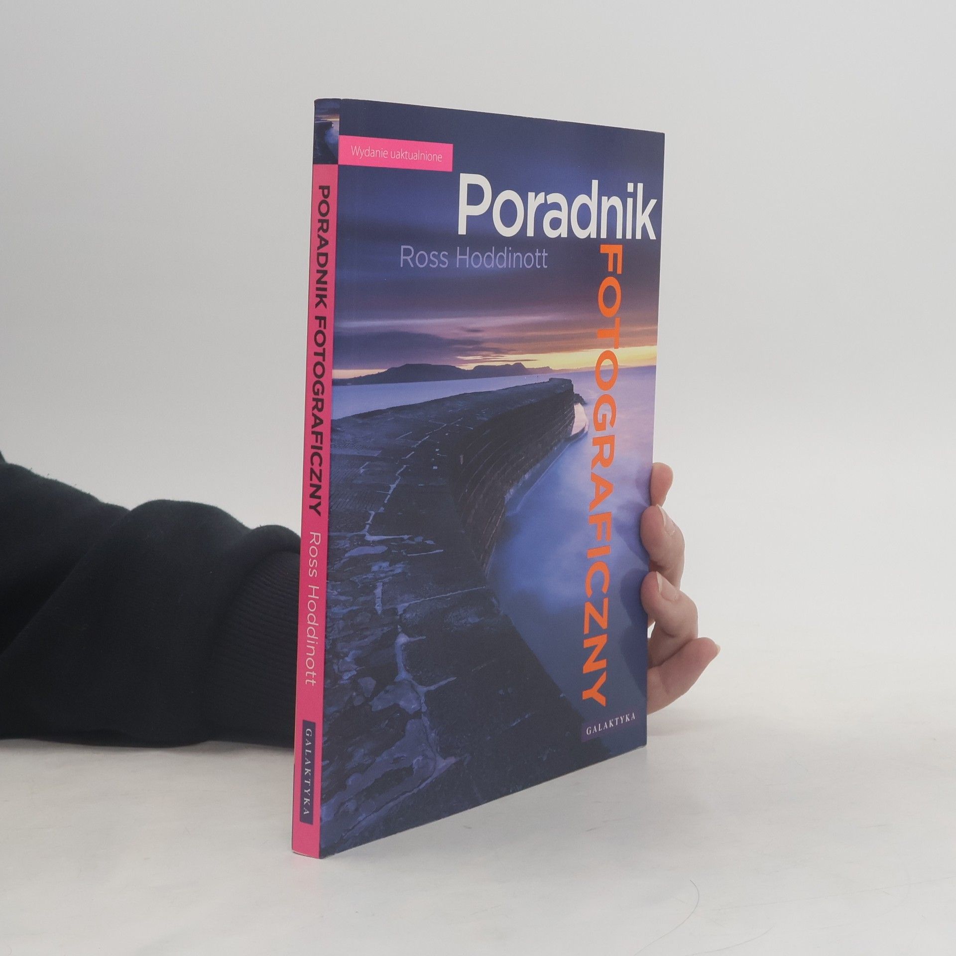 Ross Hoddinott Poradnik fotograficzny. Wydanie uaktualnione