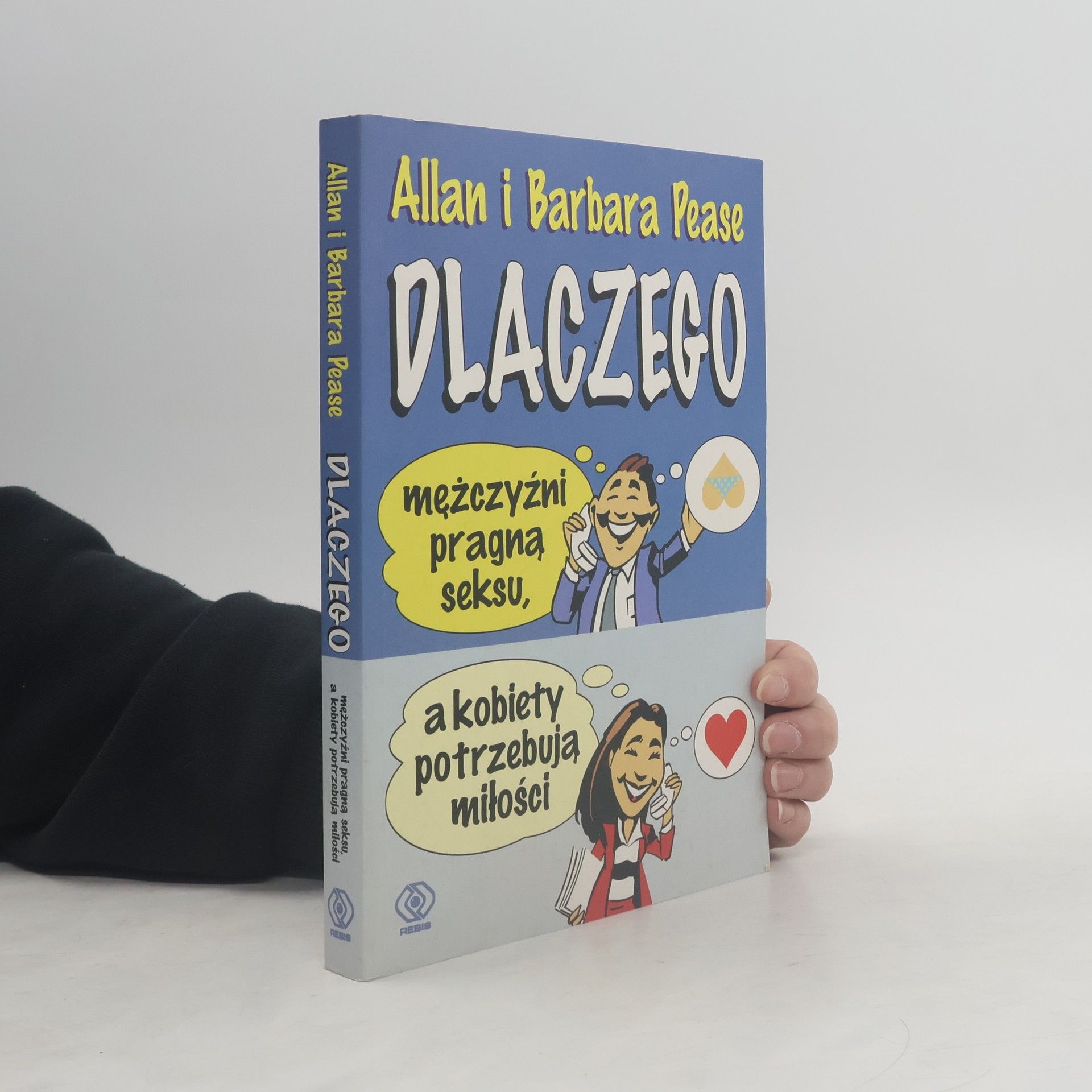 Allan Pease Barbara Pease Dlaczego mezczyzni pragna seksu a kobiety potrzebuja milosci