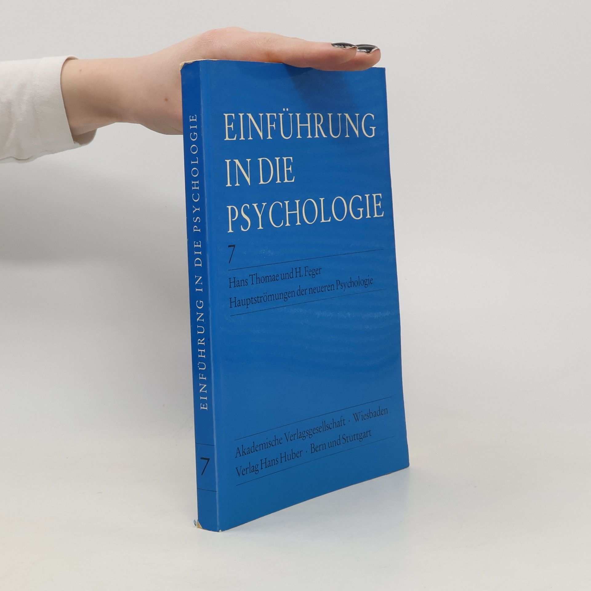 Hans Thomae Einführung in die Psychologie. 7, Hauptströmungen der neueren Psychologie Hauptströmungen der neueren Psychologie