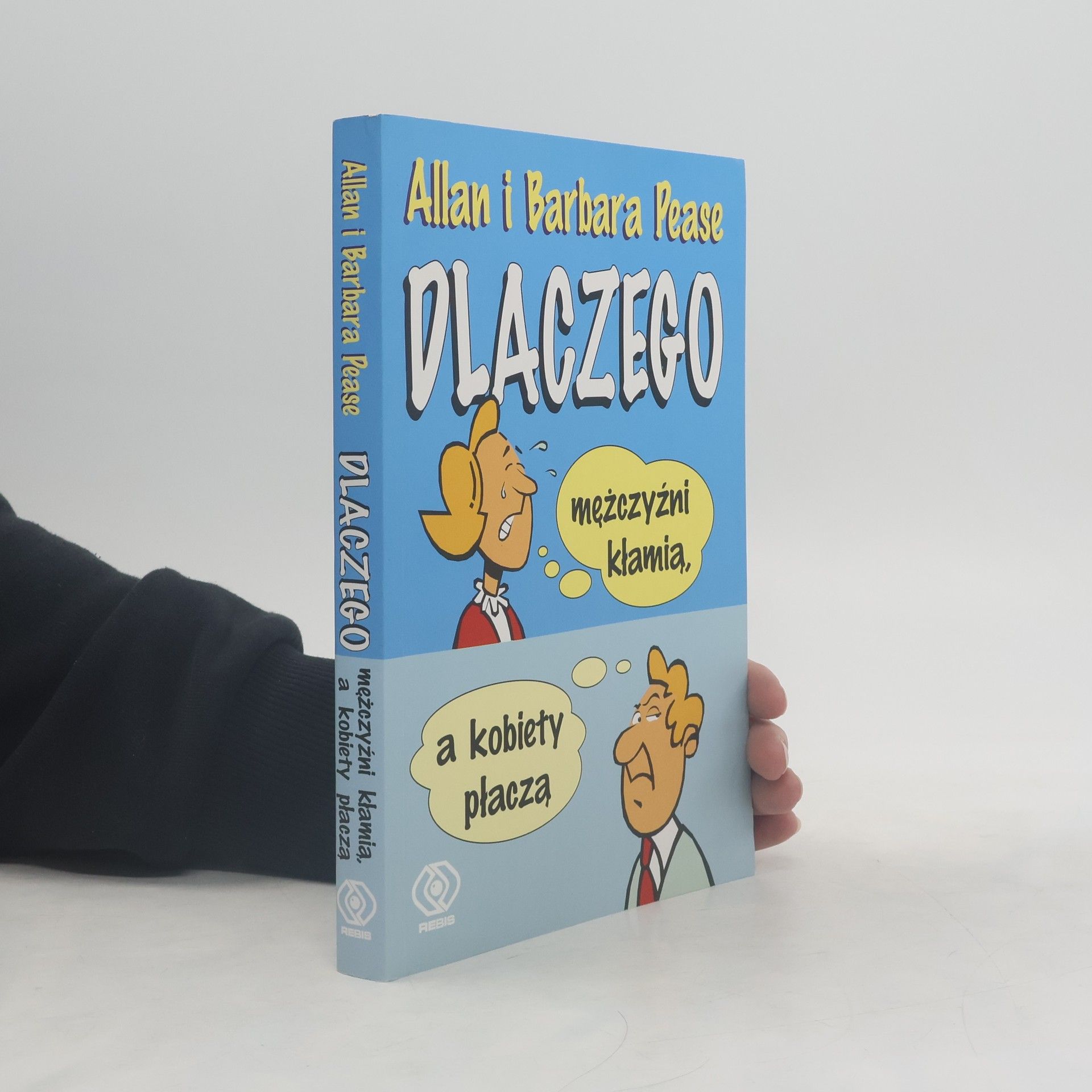 Pease Allan Dlaczego mężczyźni kłamią a kobiety płaczą
