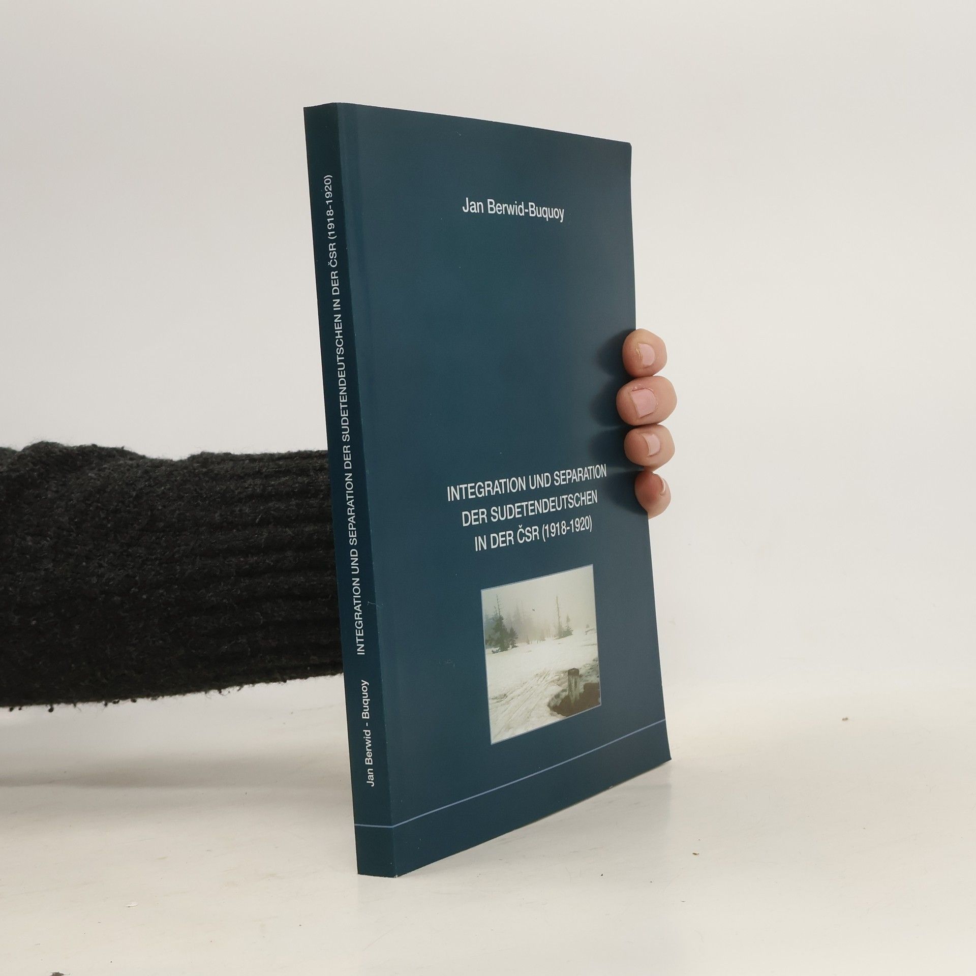 Jan Berwid-Buquoy Integration und Separation der Sudetendeutschen in der ČSR 1918-1920