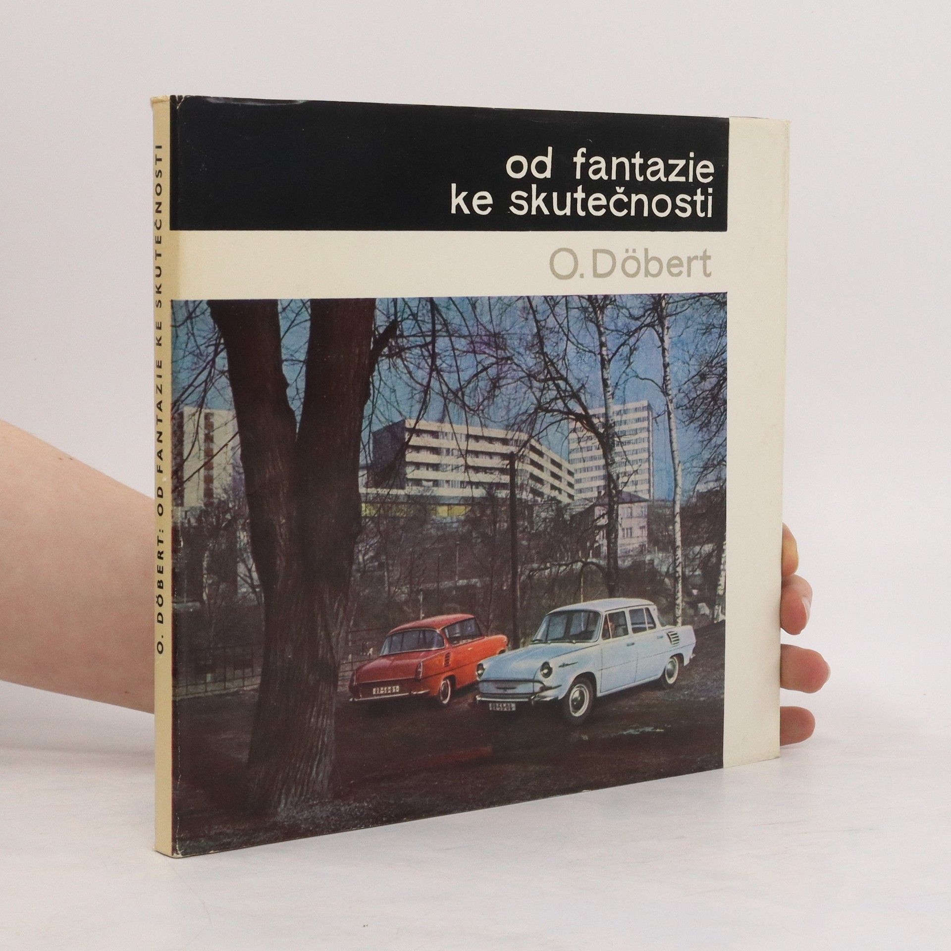 Osvald Döbert Od fantazie ke skutečnosti