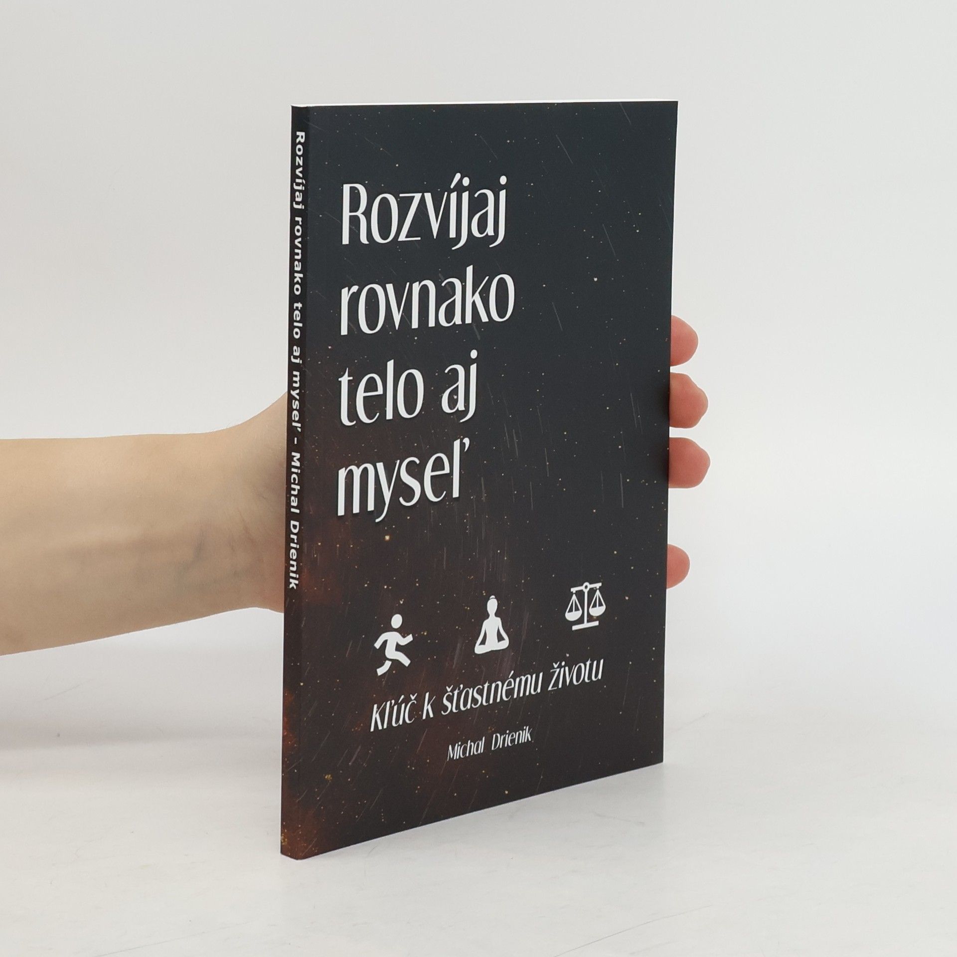 Michal Drienik Rozvíjaj rovnako telo aj myseľ
