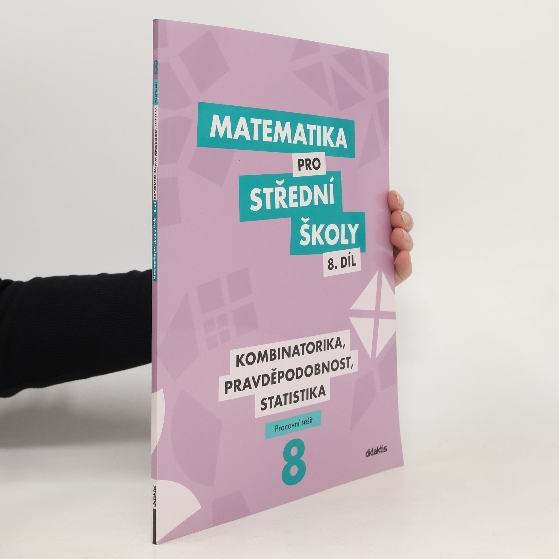 Radek Horenský Matematika pro střední školy. 8. díl, Kombinatorika, pravděpodobnost, statistika. Pracovní sešit
