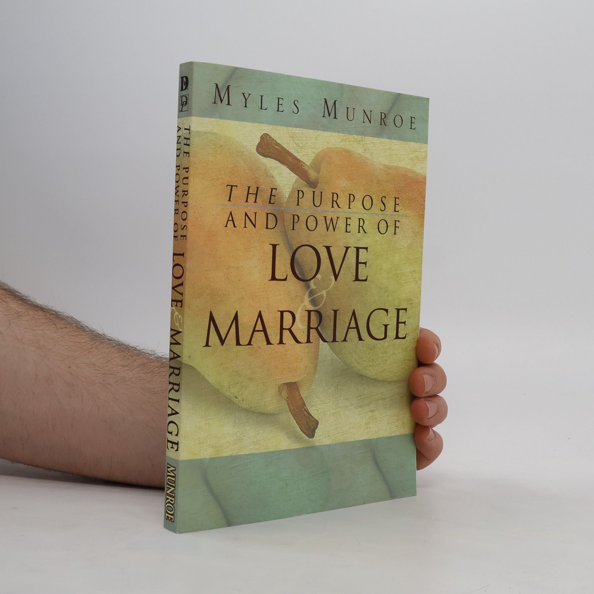 Myles Munroe Purpose and Power of Love and Marriage