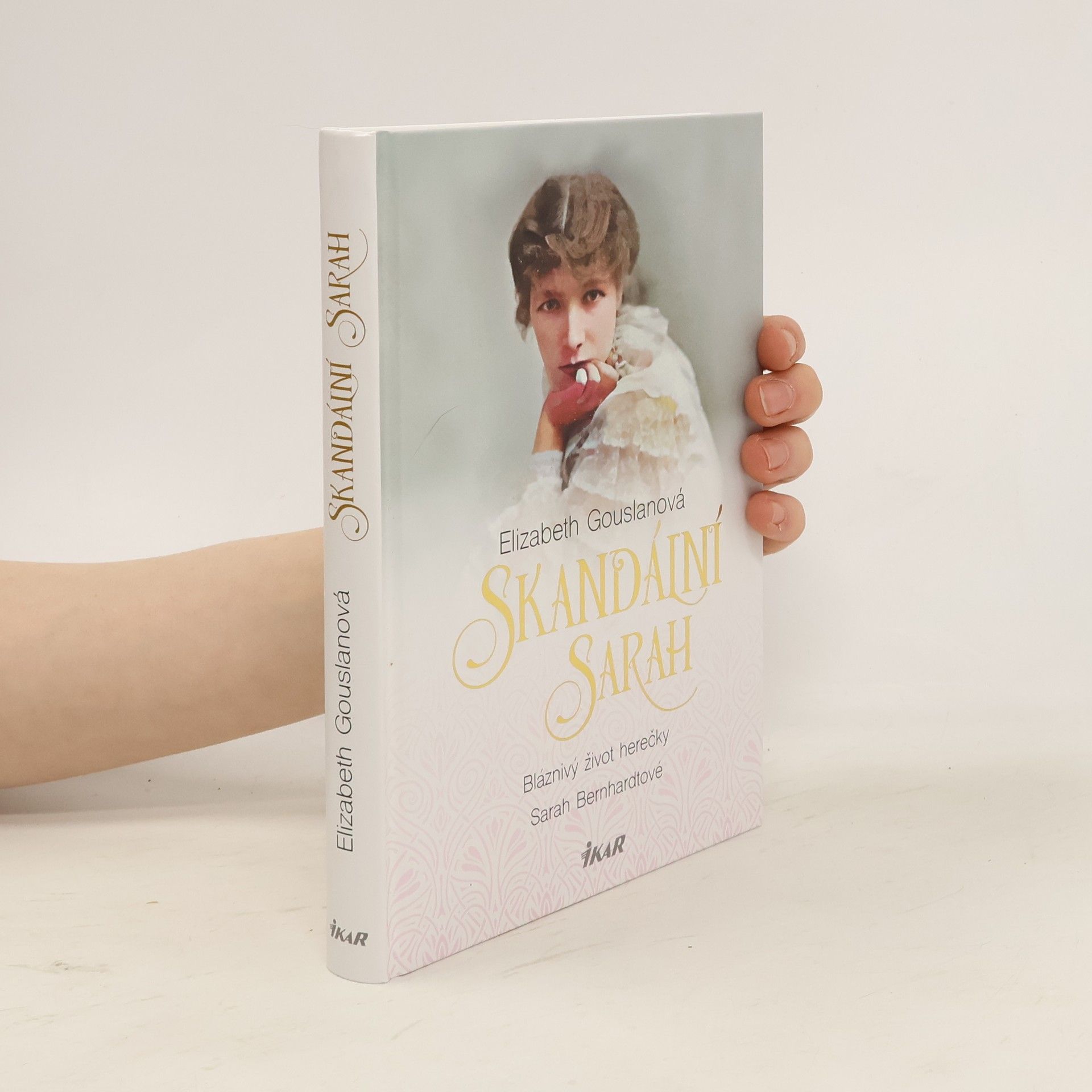 Ilona Staňková Bláznivý život herečky Sarah Bernhardtové