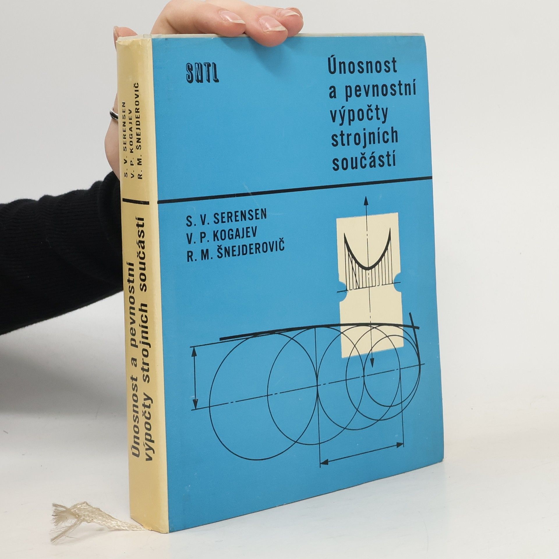 Sergej Vladimirovič Serensen Únosnost a pevnostní výpočty strojních součástí