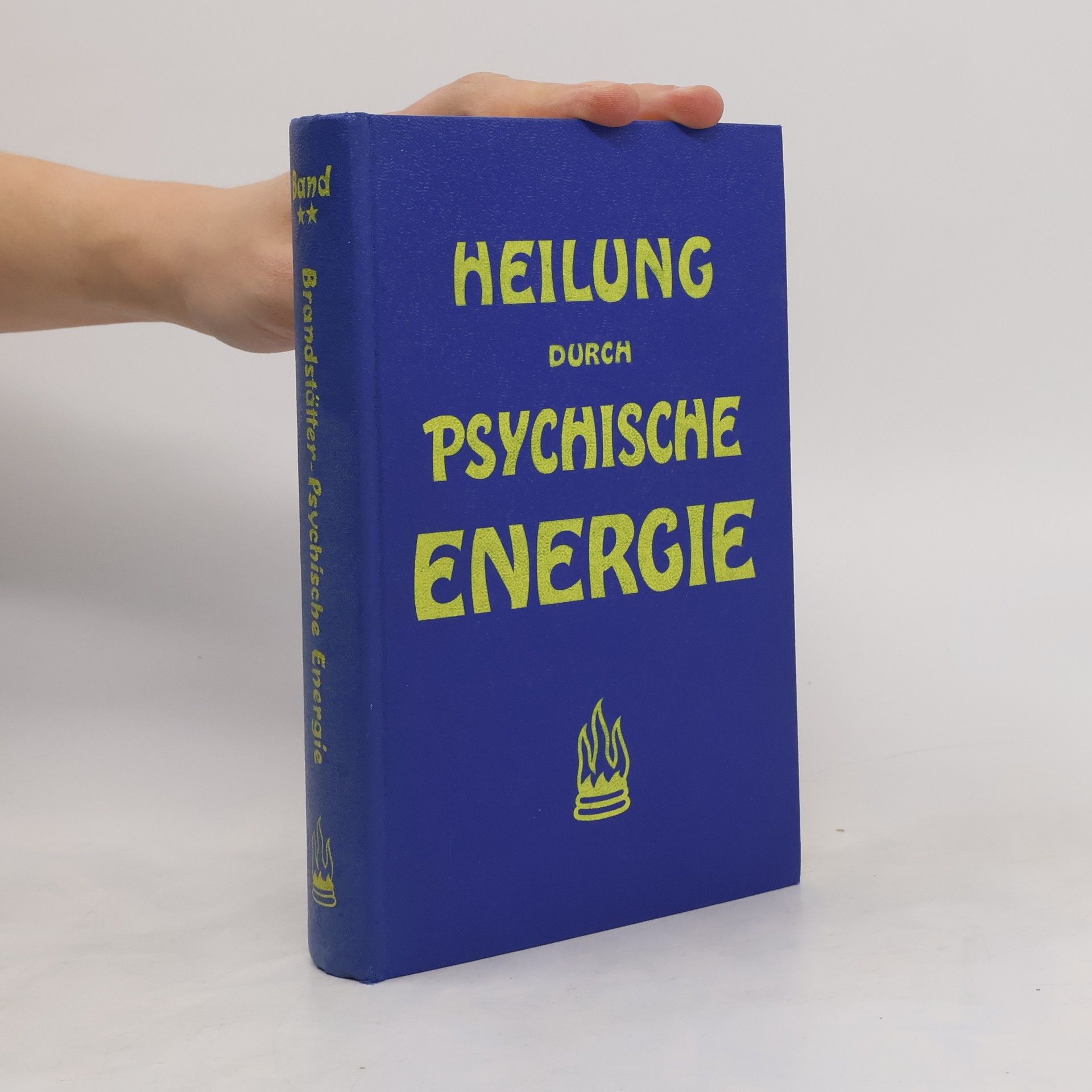 Leopold Brandstätter Heilung durch Psychische Energie, Band 2