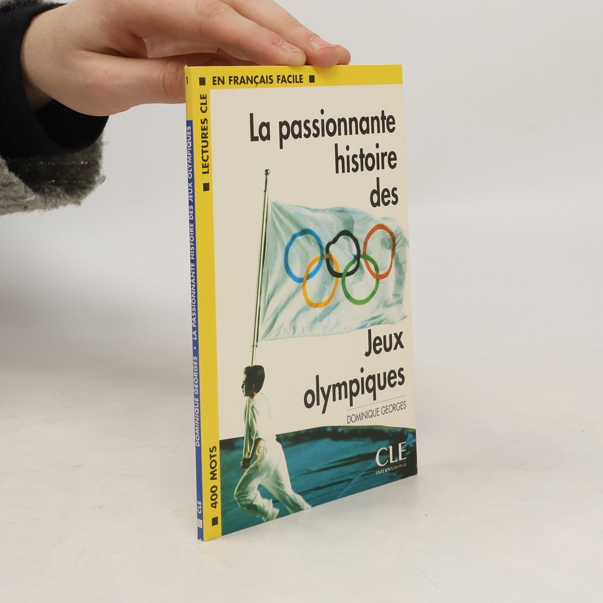 Dominique Georges La passionnante histoire des Jeux Olympiques