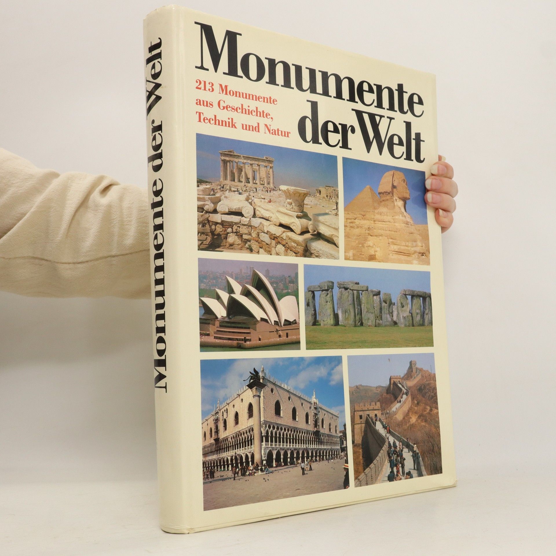 kolektiv Monumente der Welt. 213 Monumente aus Geschichte, Technik und Natur
