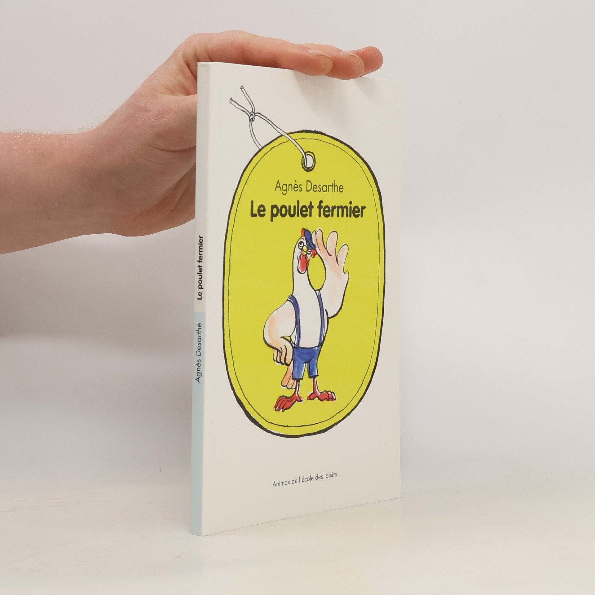 Agnes Desarthe Le poulet fermier