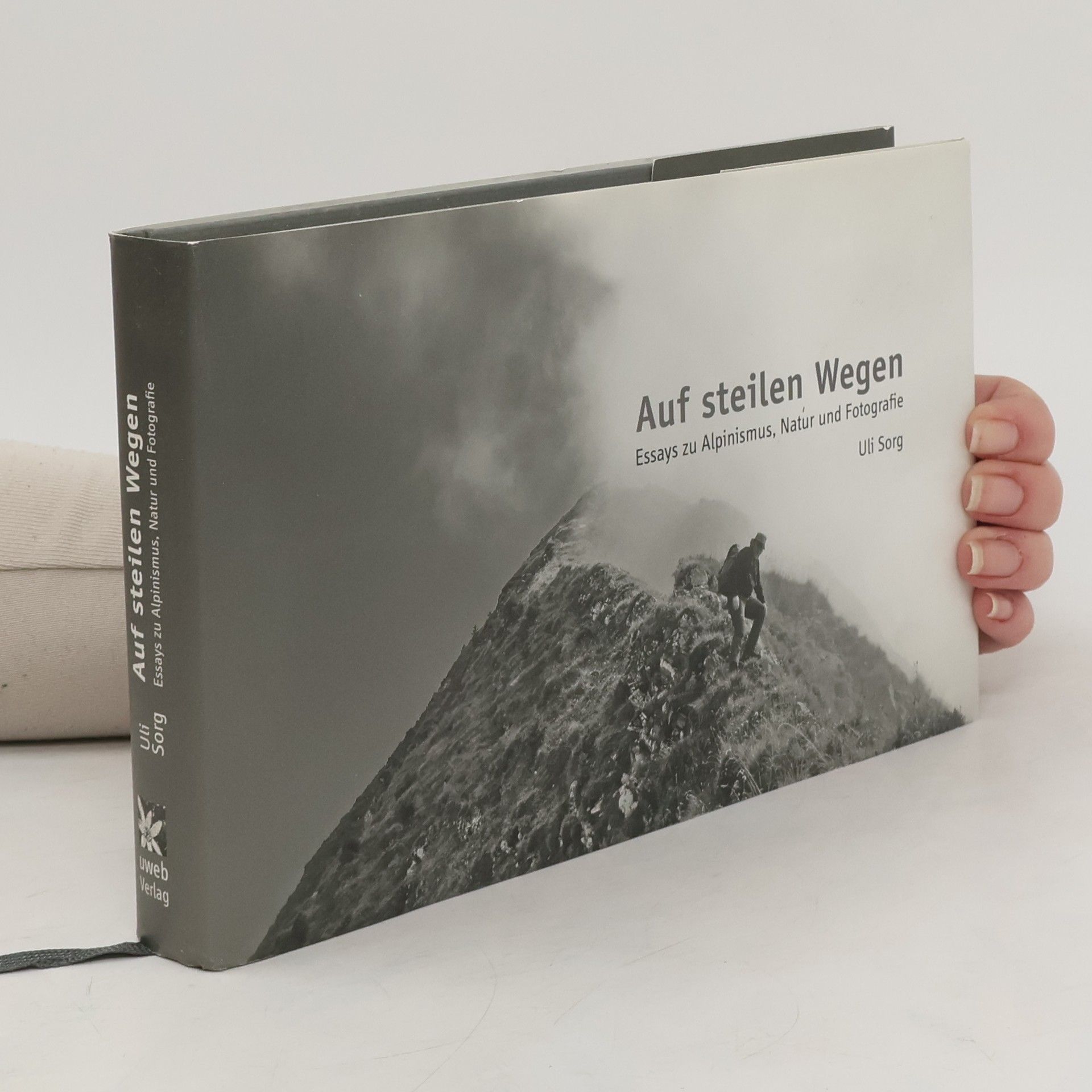 Uli Sorg Auf steilen Wegen