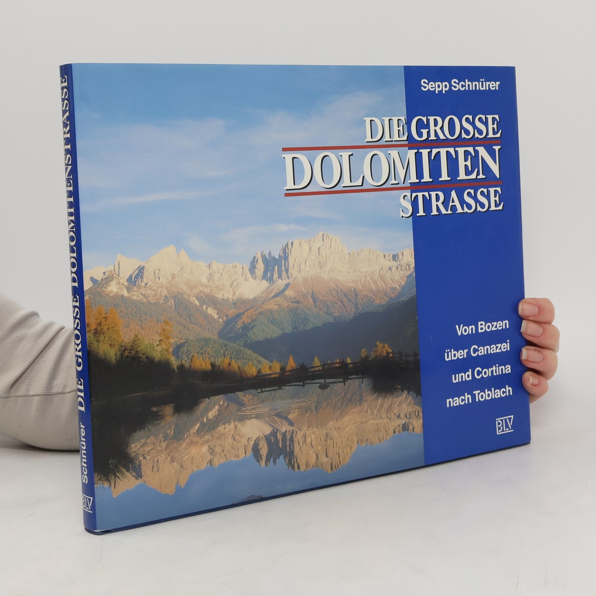 Sepp Schnürer Die grosse Dolomiten-Strasse