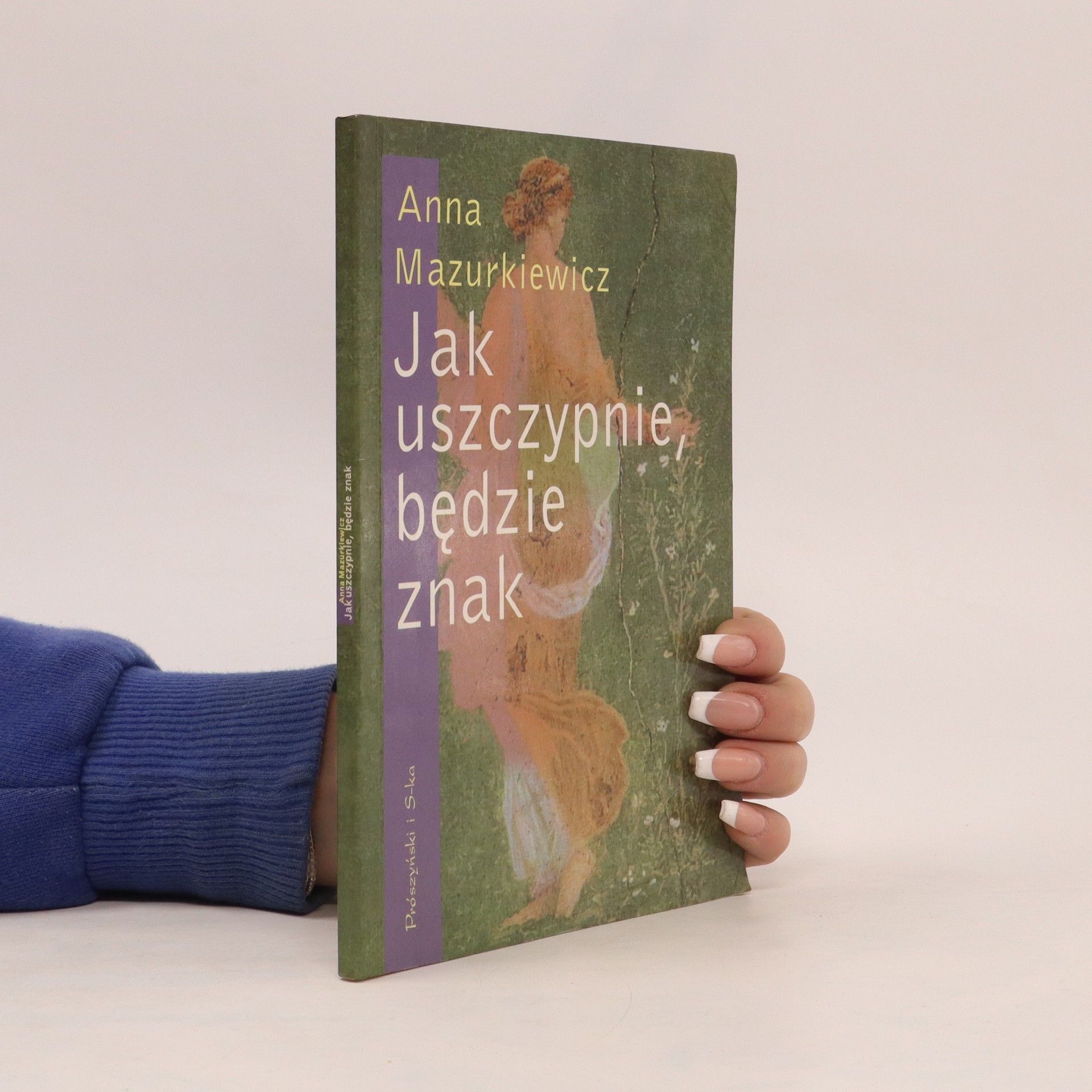 Anna Mazurkiewicz Jak uszczypnie, będzie znak