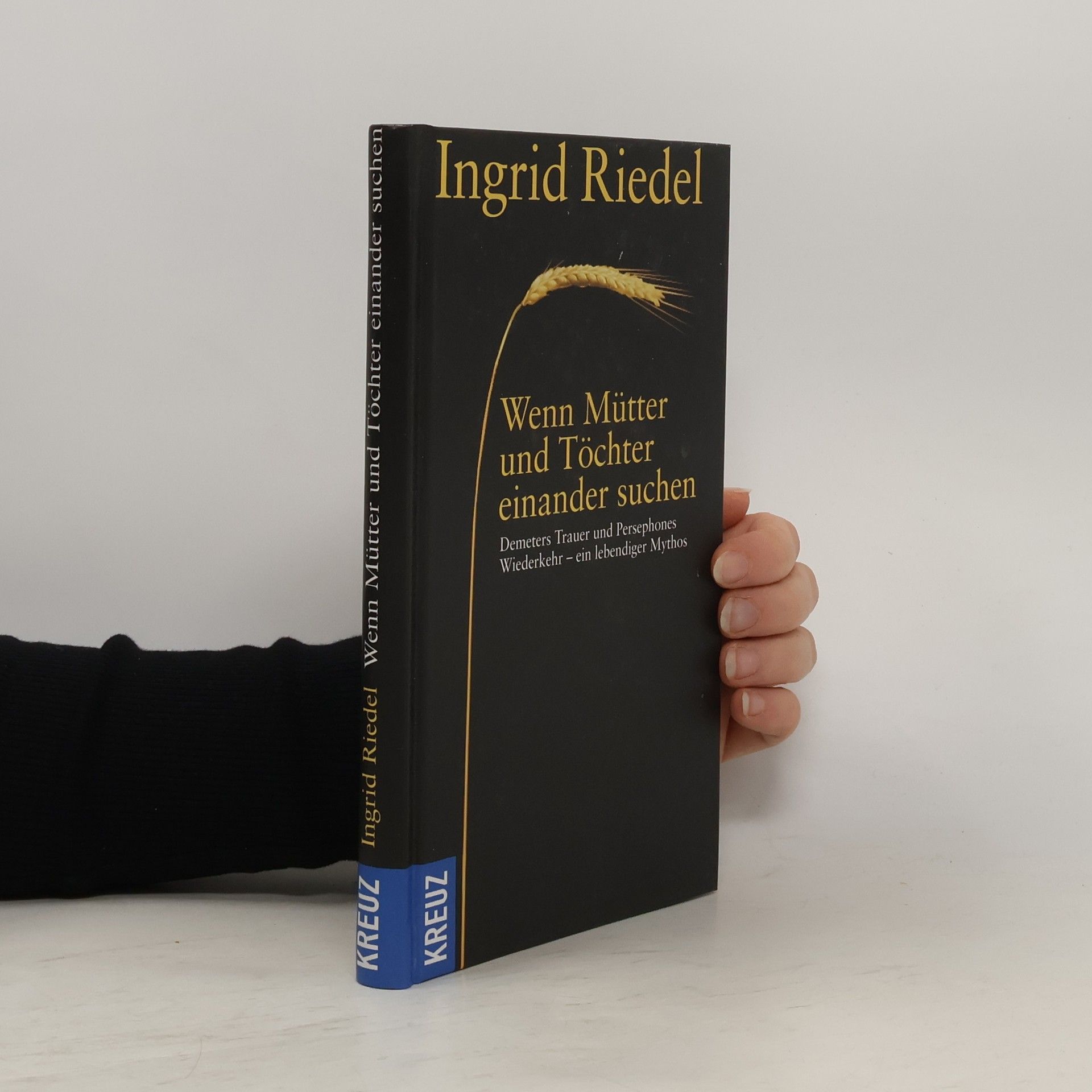 Ingrid Riedel Wenn Mütter und Töchter einander suchen
