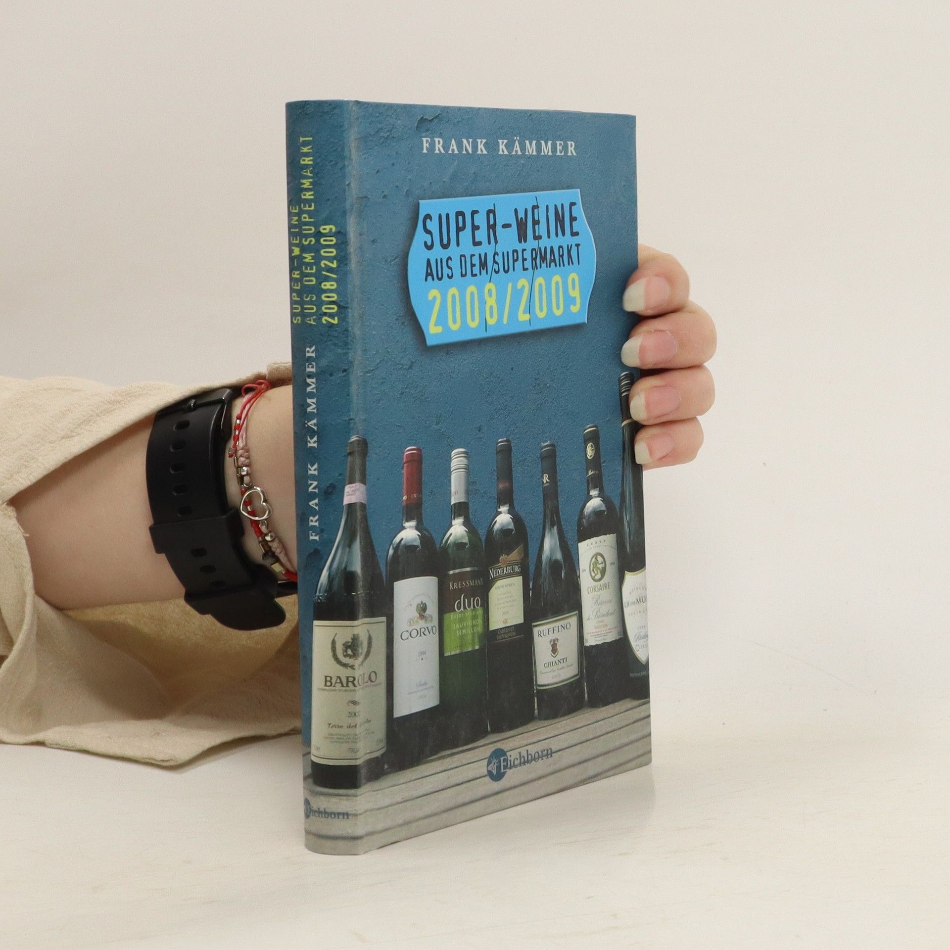 Frank Kämmer Super-Weine aus dem Supermarkt 2008/2009