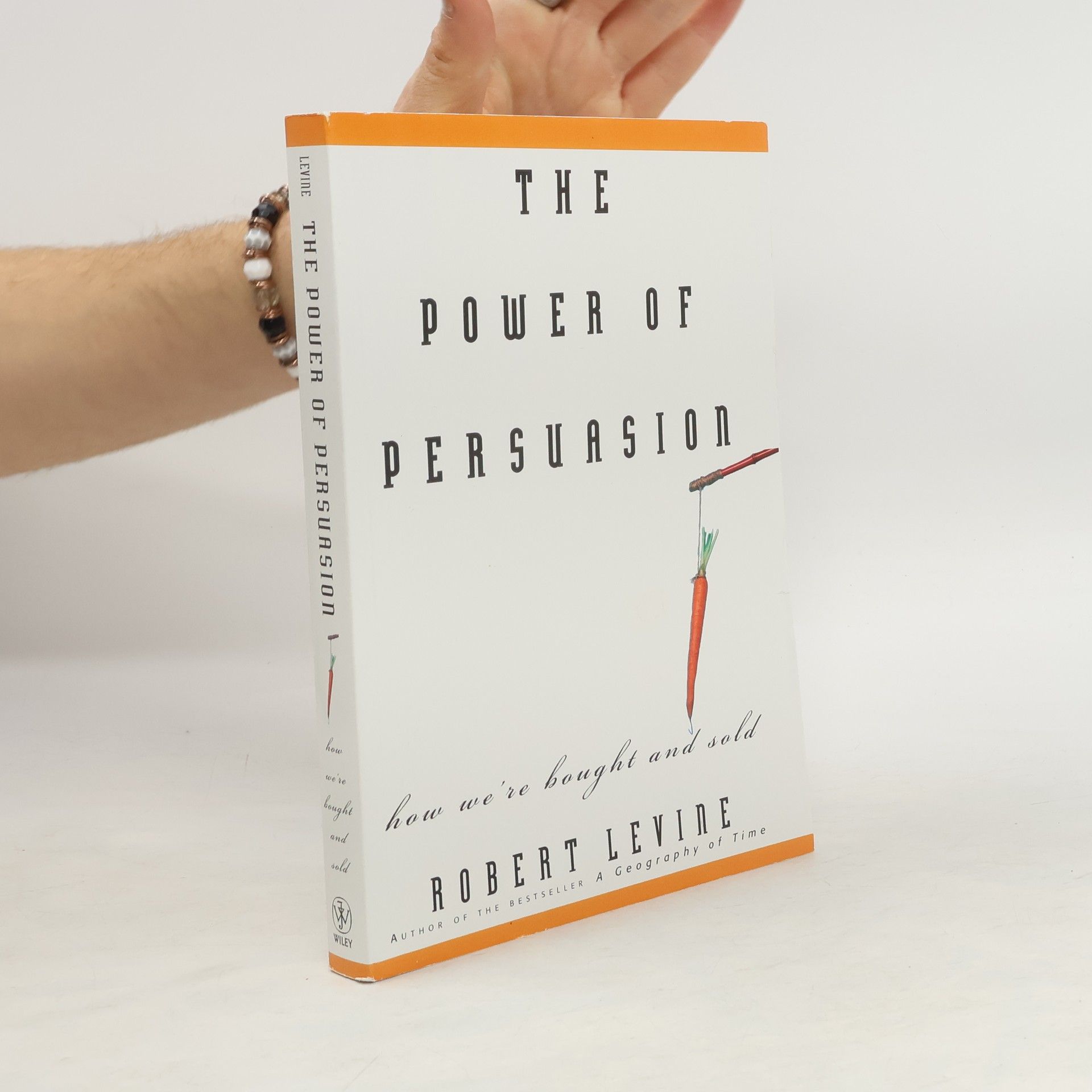 Robert Levine The Power of Persuasion