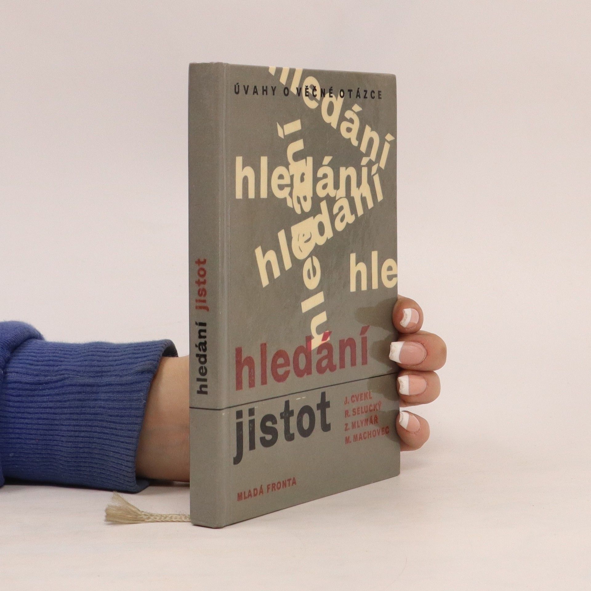 Jiří Cvekl Hledání jistot. Úvahy o věčné otázce