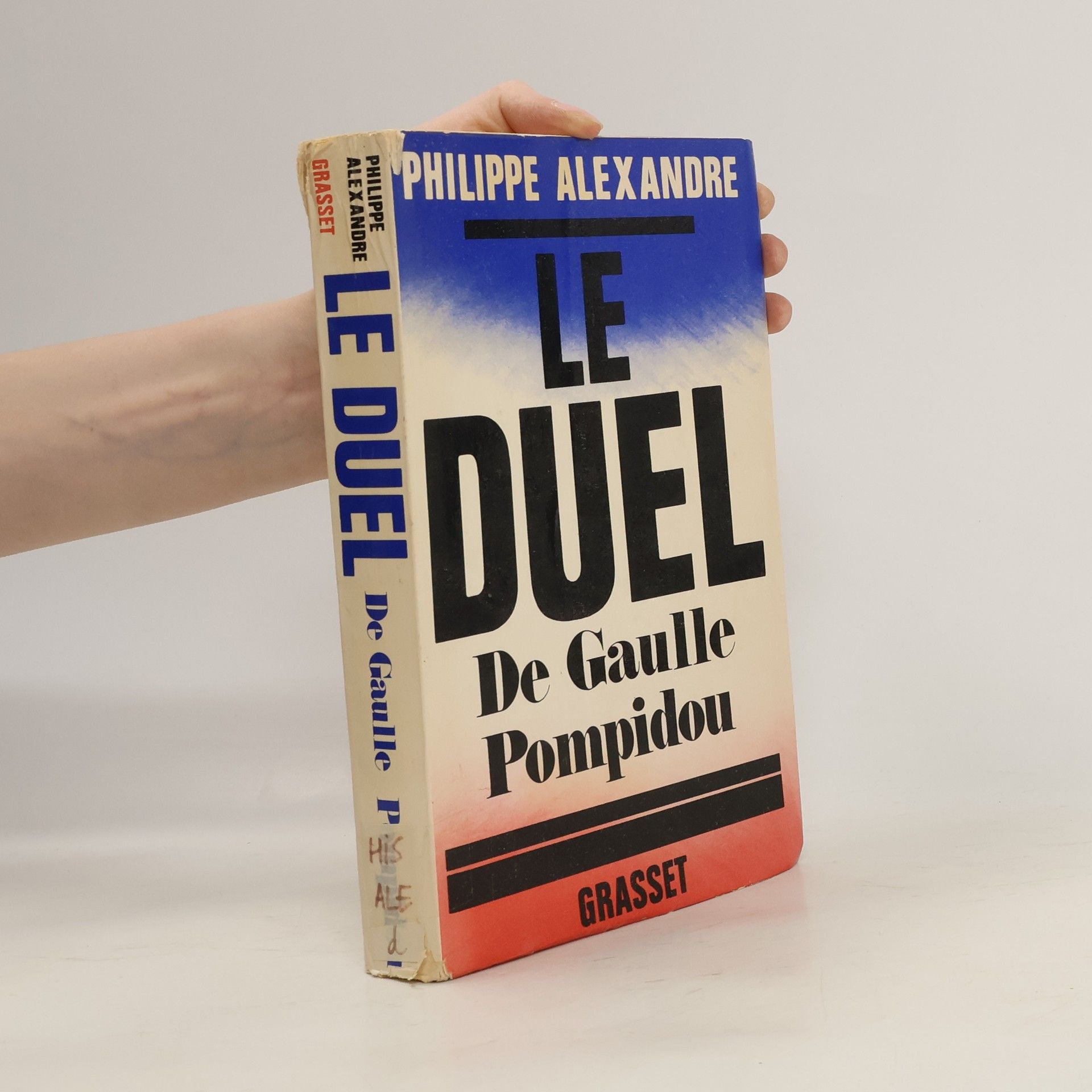 Philippe Alexandre Le duel De Gaulle - Pompidou