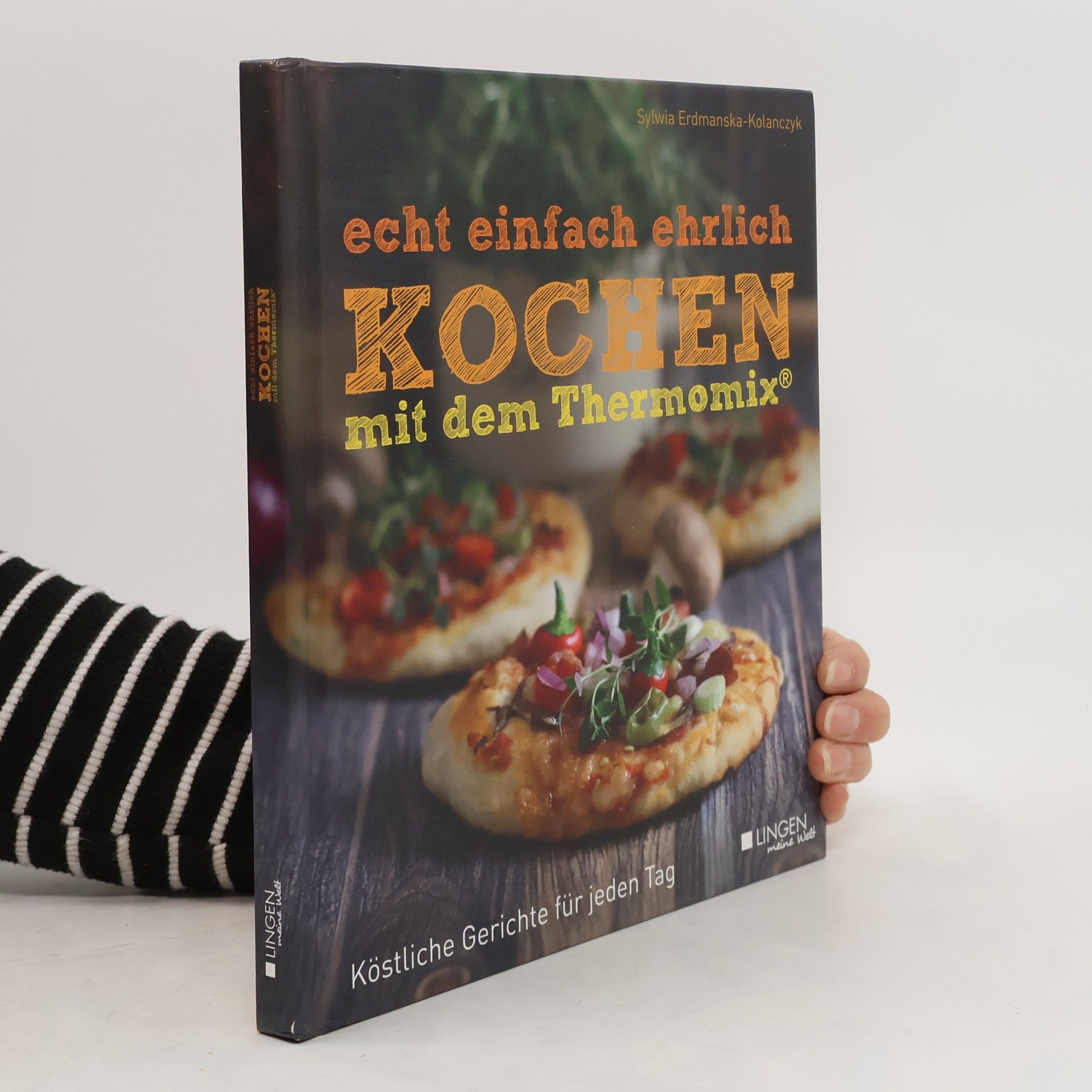 Sylwia Erdmanska-Kolanczyk Echt einfach ehrlich kochen mit dem Thermomix
