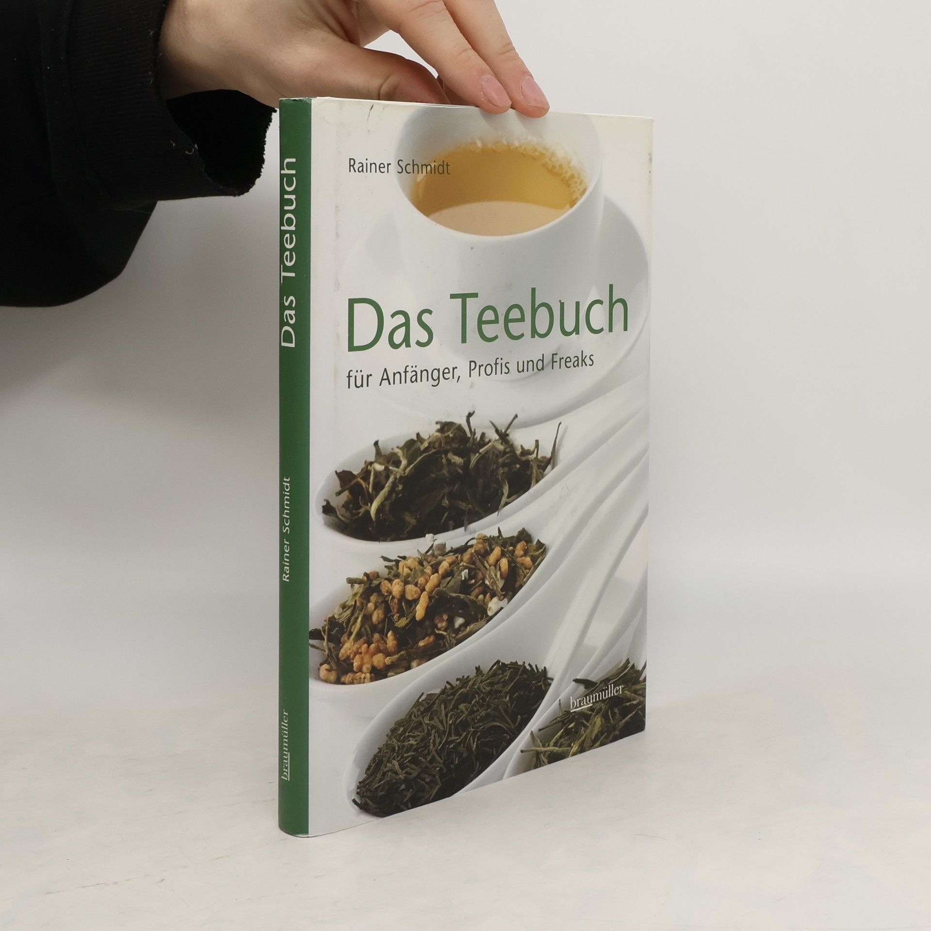 Rainer Schmidt Das Teebuch für Anfänger, Profis und Freaks