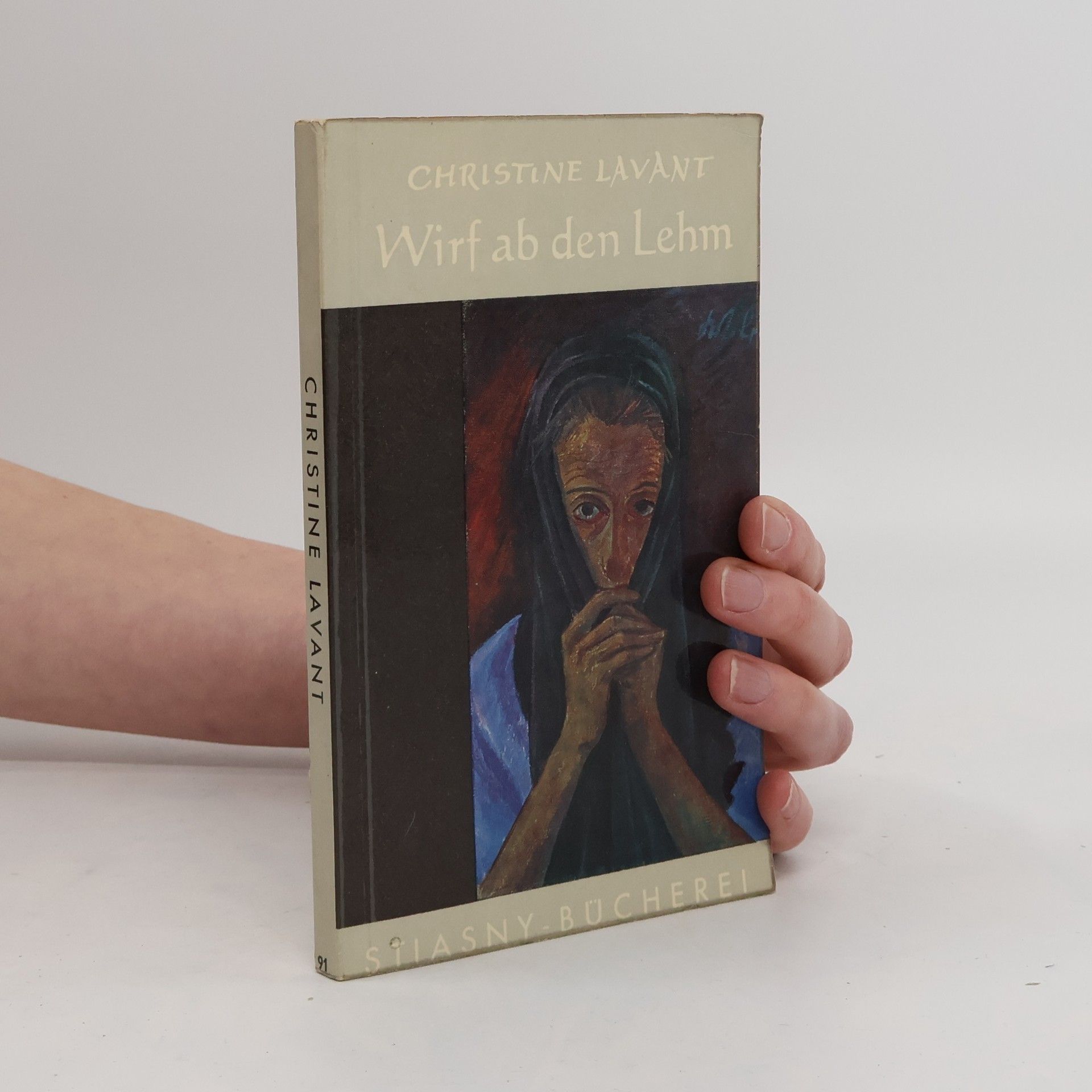 Christine Lavant Wirf ab den Lehm