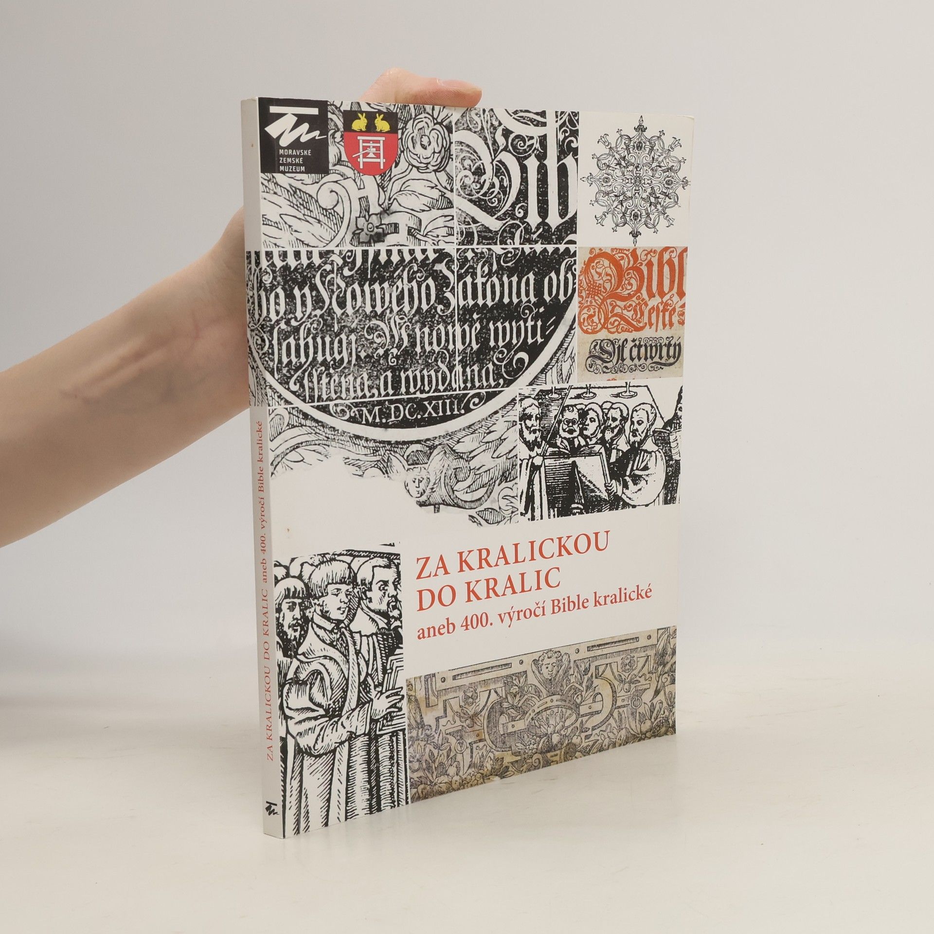 Jiří Mitáček Za Kralickou do Kralic, aneb, 400. výročí Bible kralické