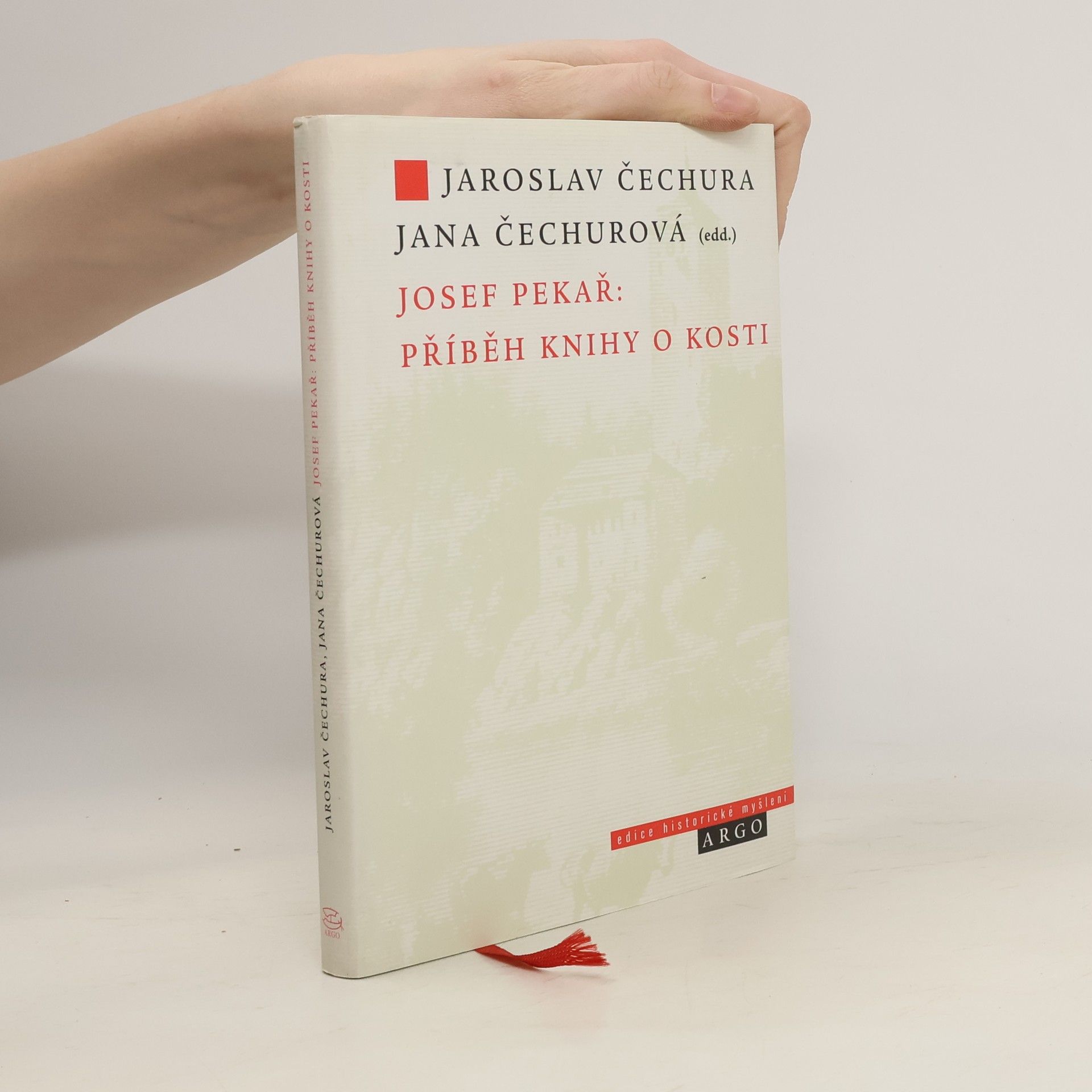 Jaroslav Čechura Josef Pekař: Příběh knihy o kosti