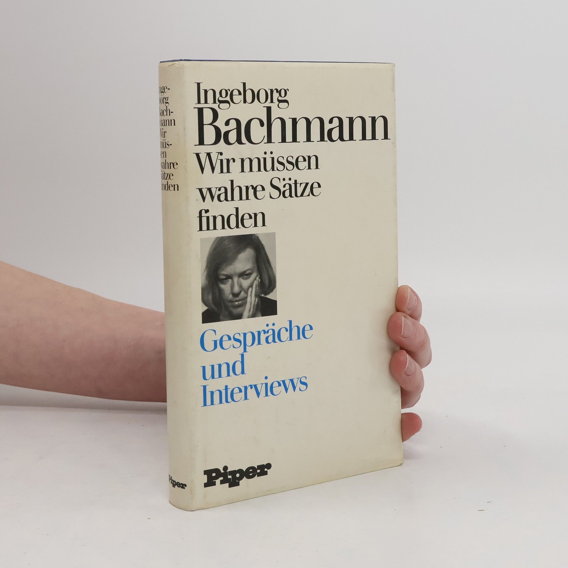 Ingeborg Bachmann Wir müssen wahre Sätze finden