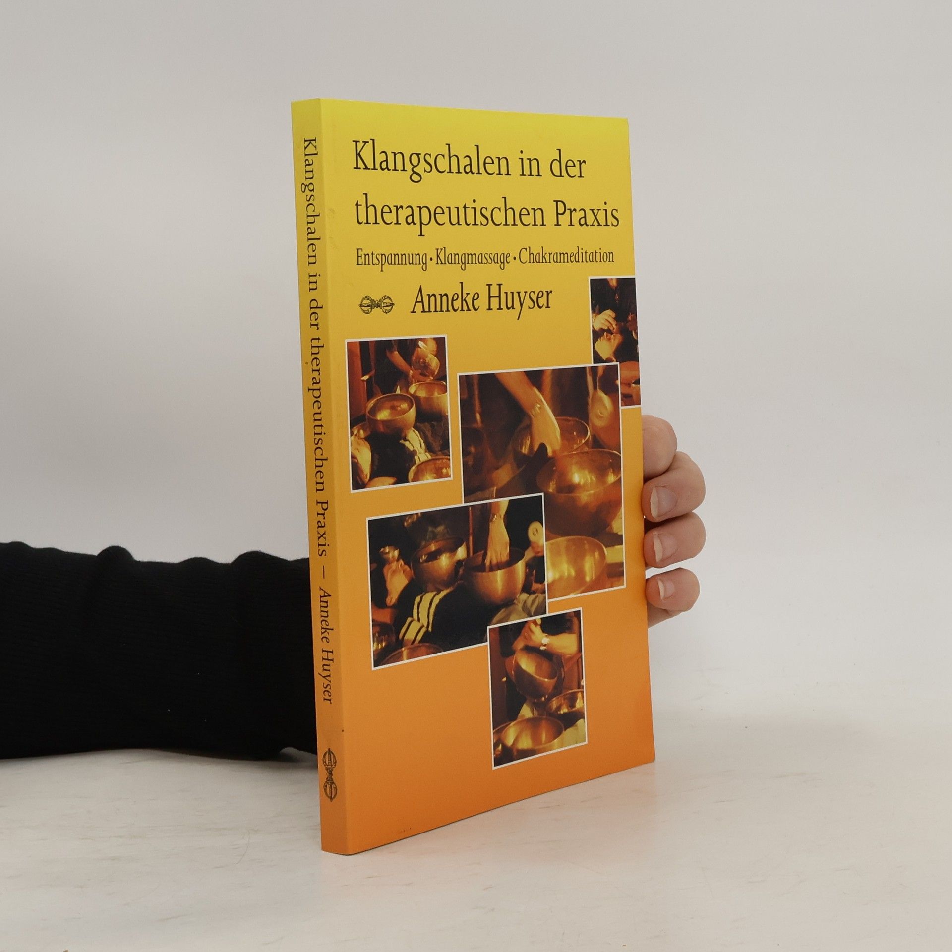 Anneke Huyser Klangschalen und ihre therapeutische Anwendung