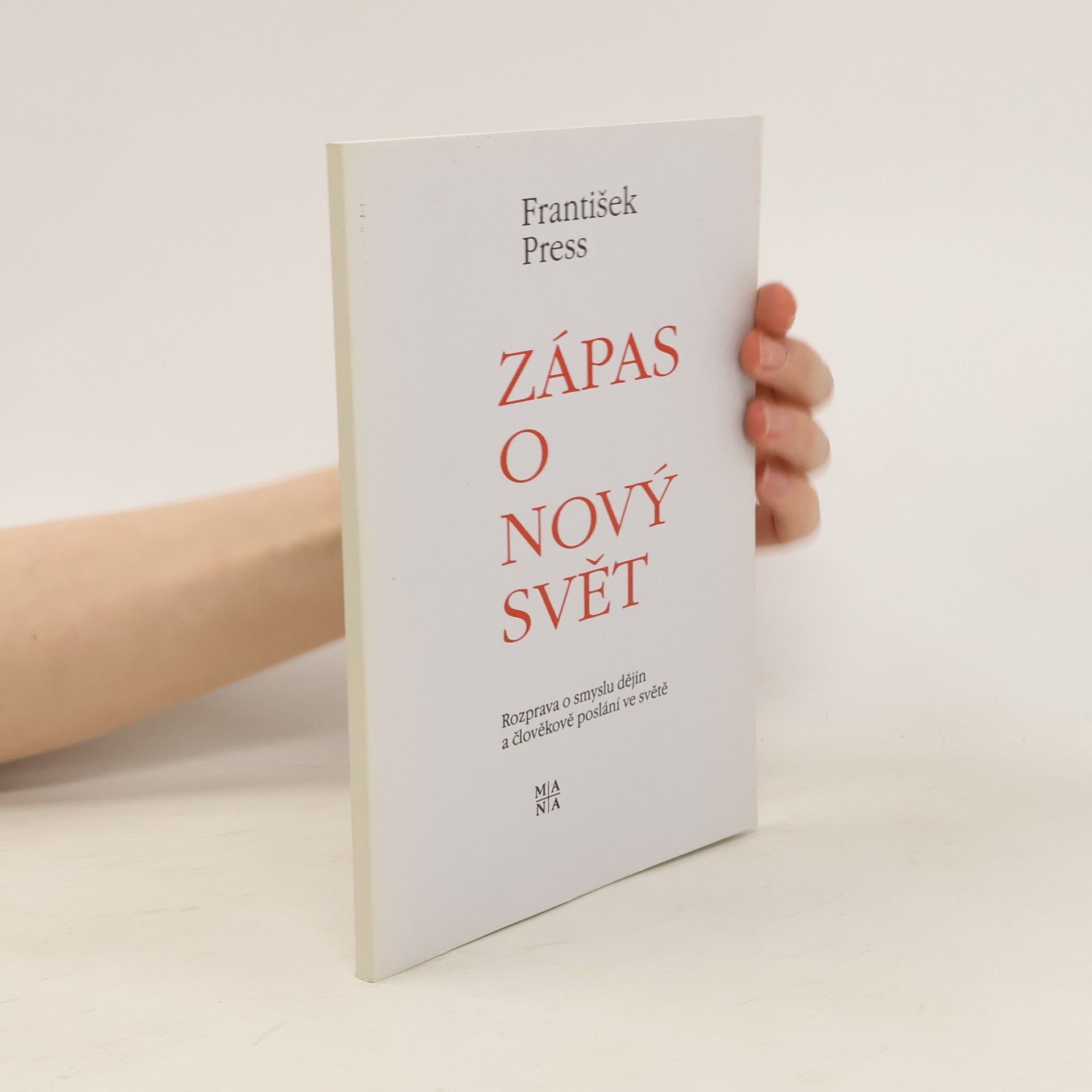 František Press Zápas o nový svět