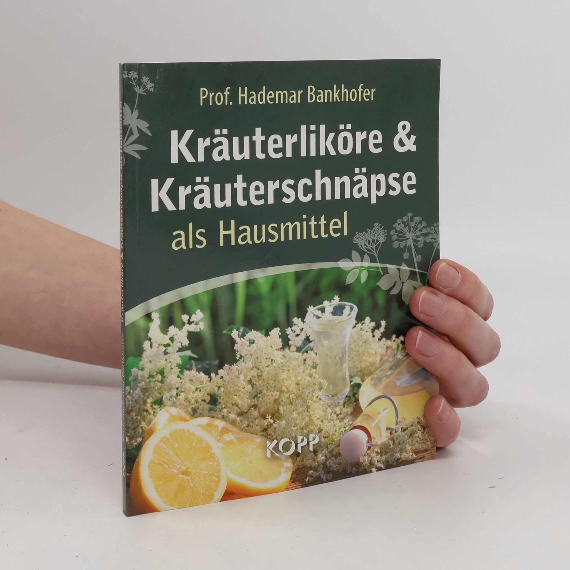 Hademar Bankhofer Kräuterliköre & Kräuterschnäpse als Hausmittel