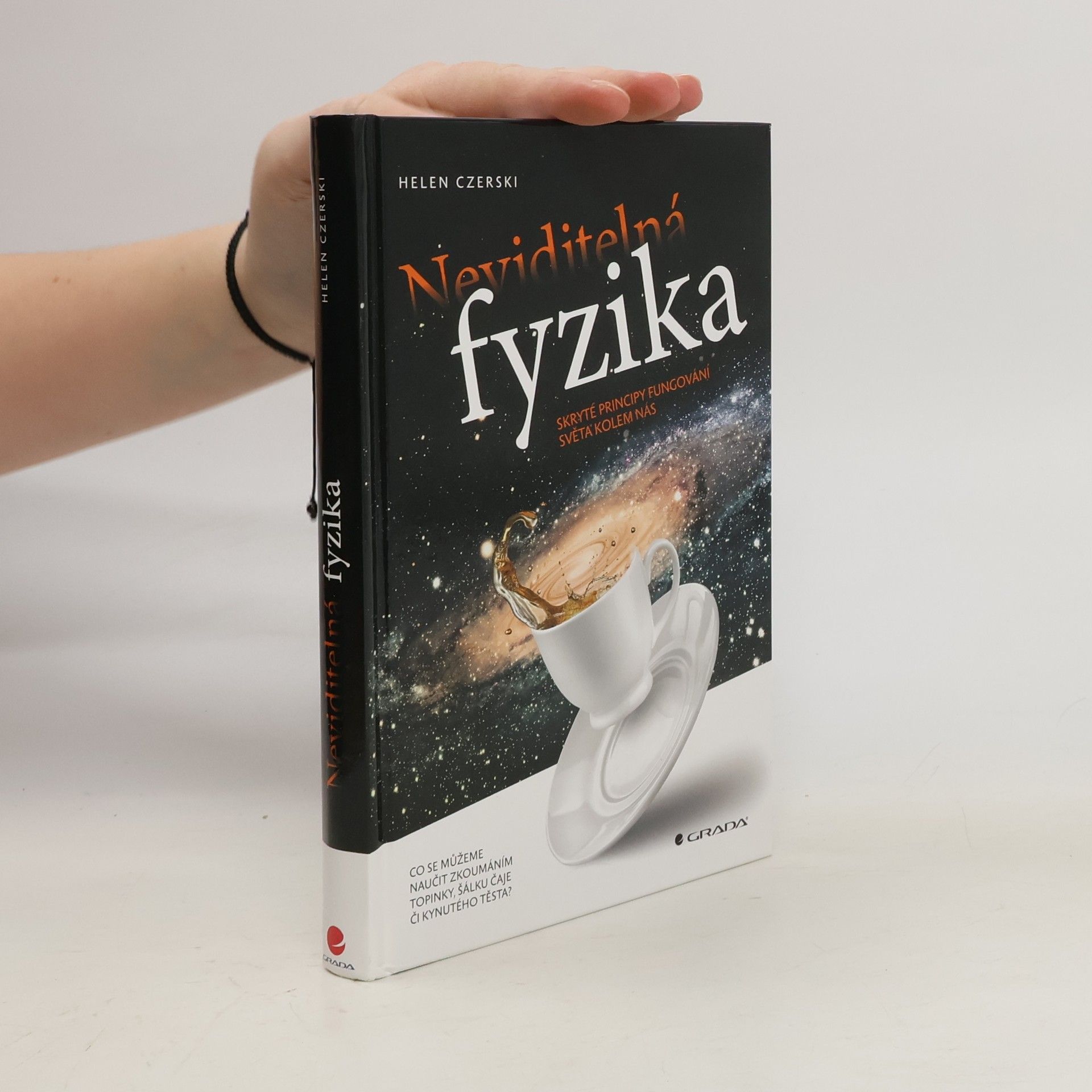 Helen Czerski Neviditelná fyzika. Skryté principy fungování světa kolem nás