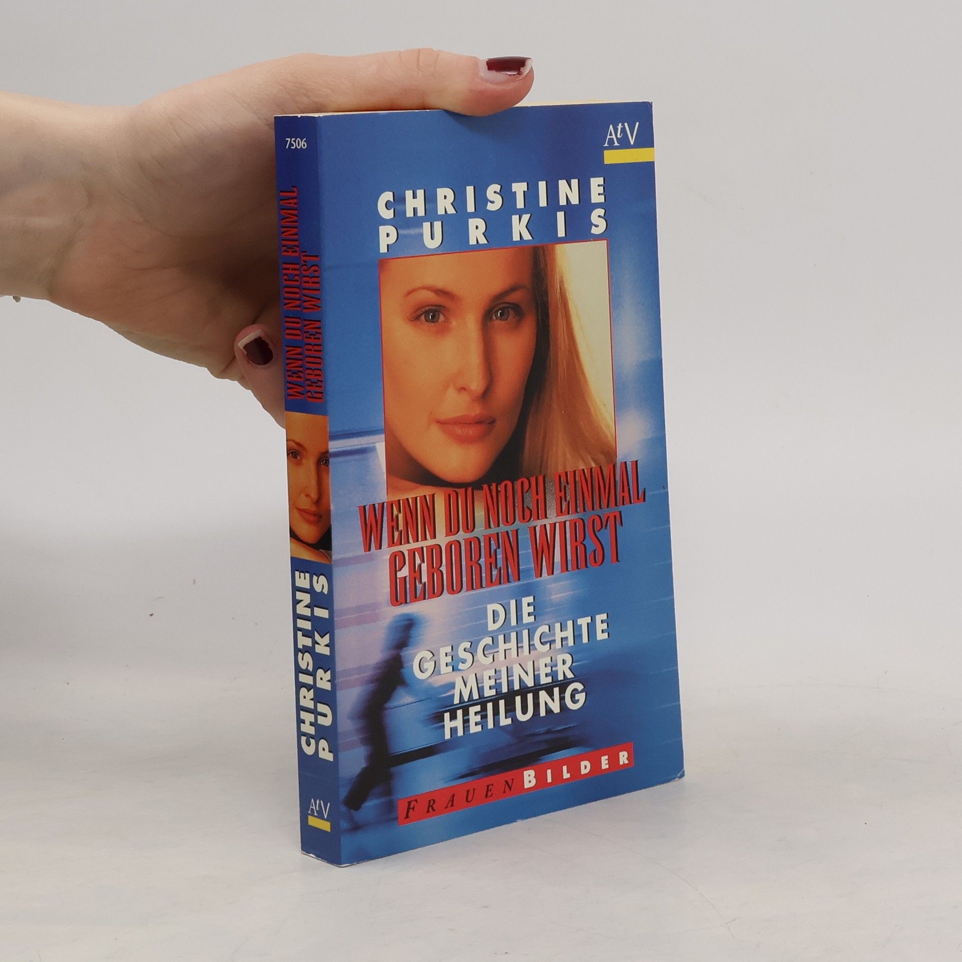 Christine Purkis Wenn du noch einmal geboren wirst