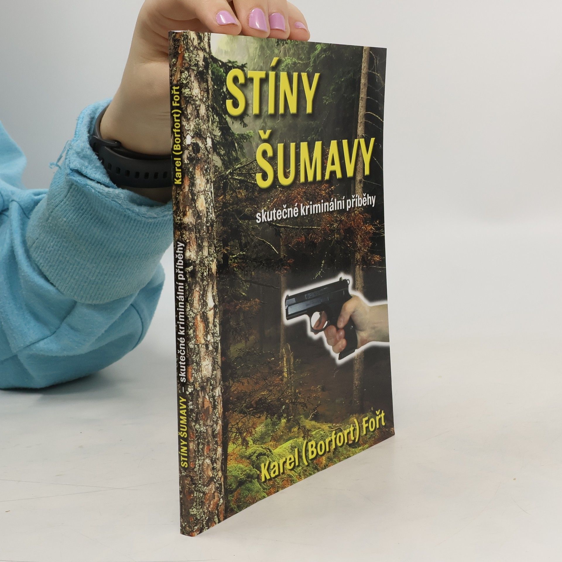 Karel Jaroslav Fořt Stíny Šumavy : skutečné kriminální příběhy
