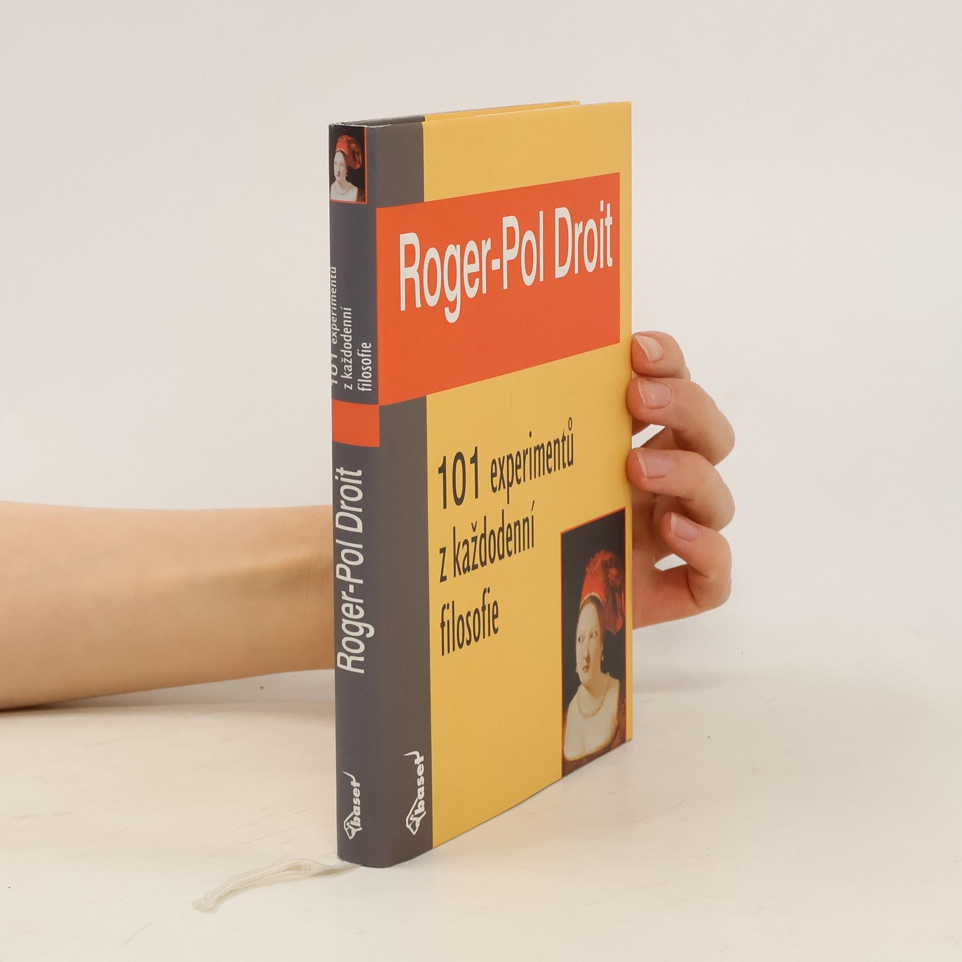 Roger-Pol Droit 101 experimentů z každodenní filosofie