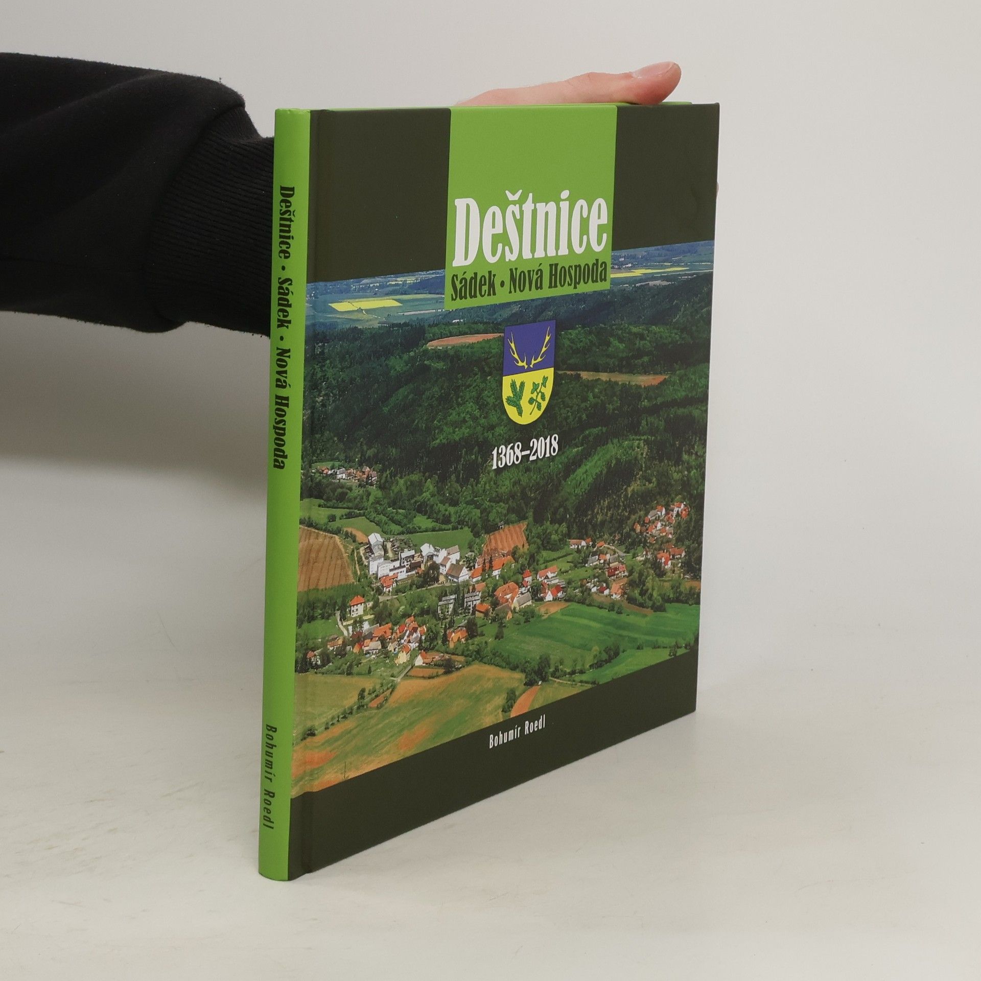 Bohumír Roedl starší Deštnice. Sádek, Nová Hospoda 1368-2018